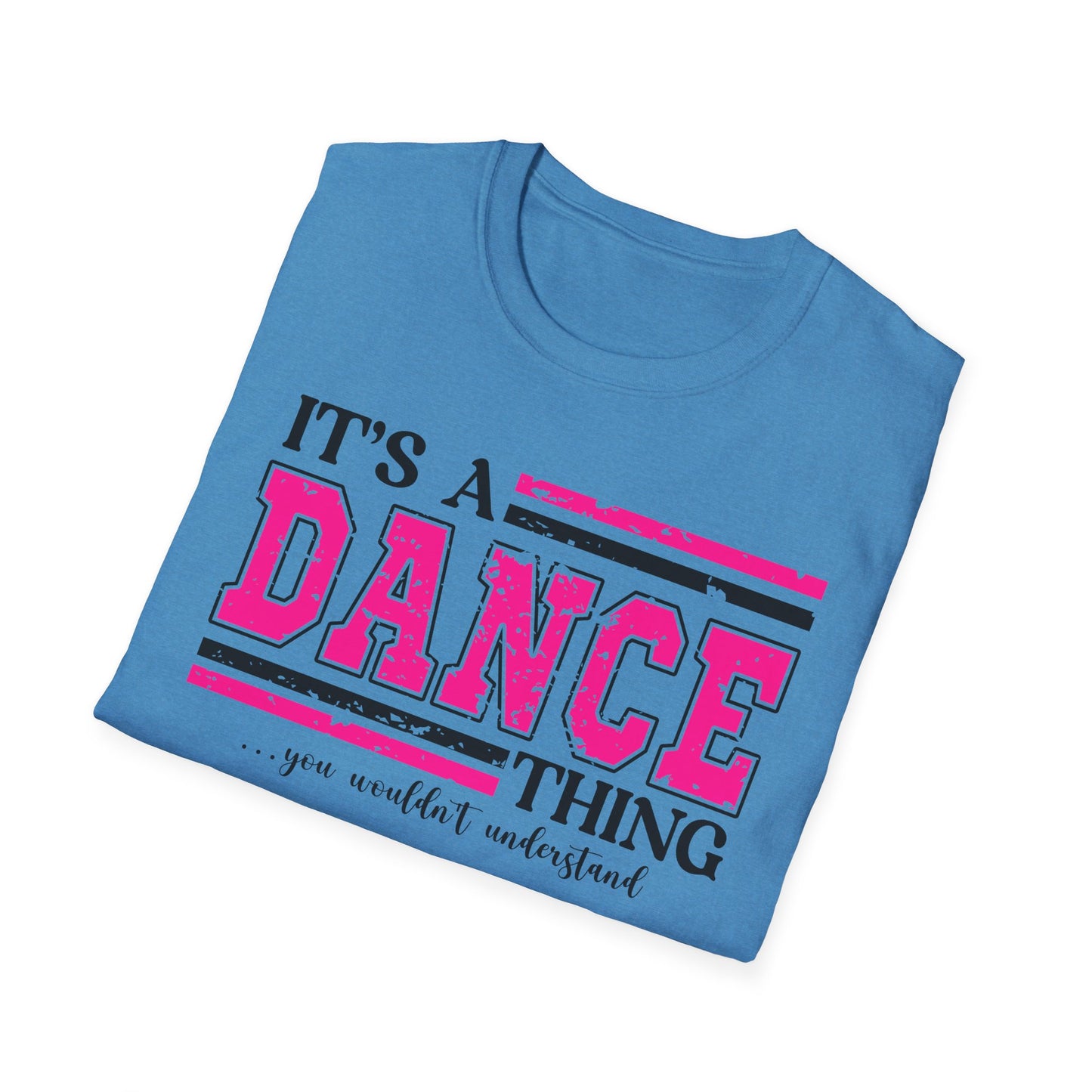 It’s A Dance Thing Softstyle T-Shirt