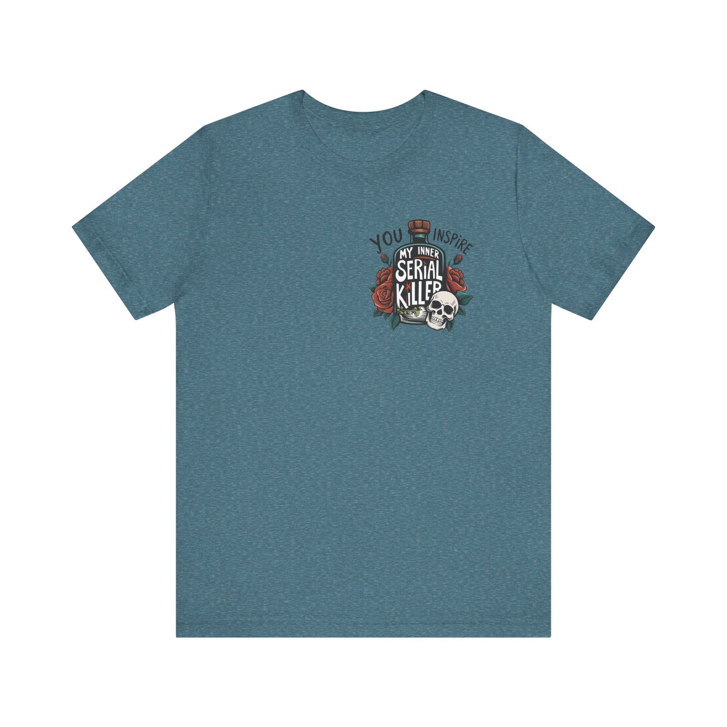 You Inspire My Inner Serial Killer Pocket Jersey Short Sleeve Tee