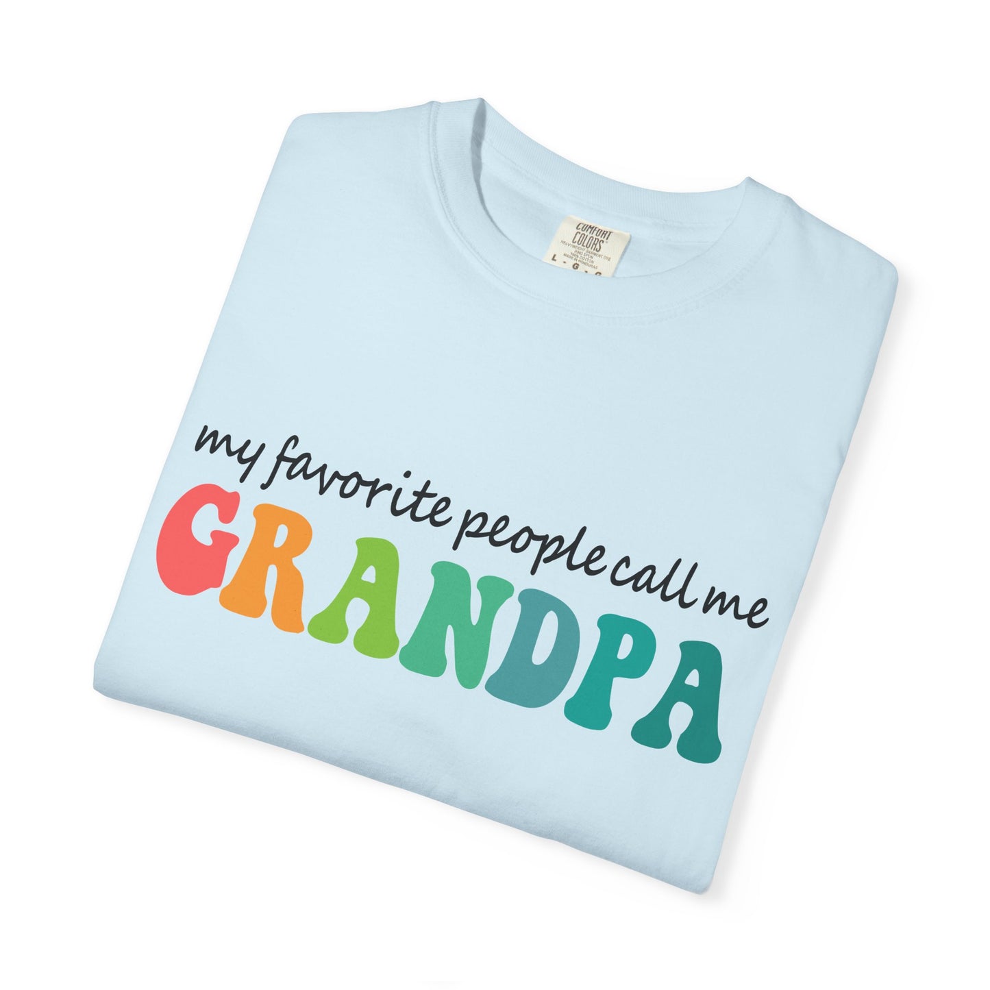 Call Me Grandpa Garment-Dyed T-shirt