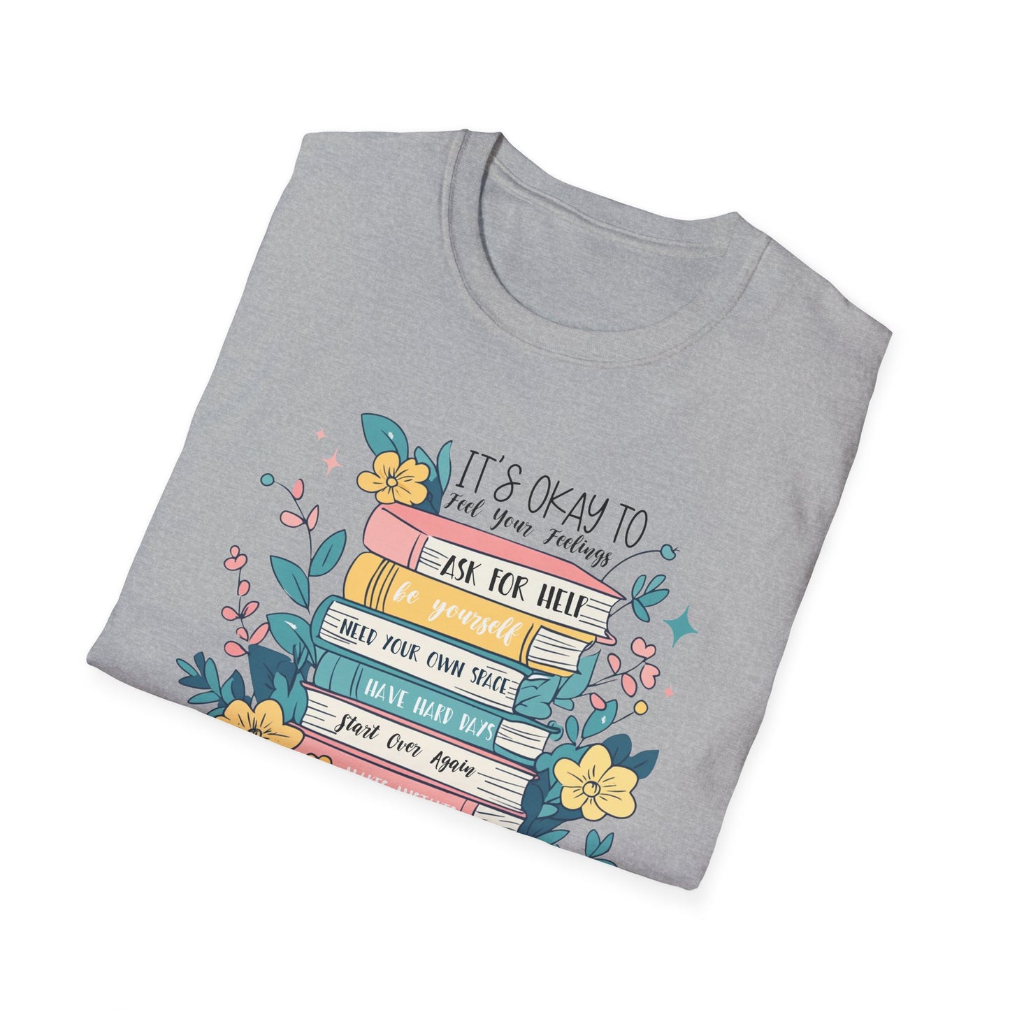 It’s Okay To Feel Your Feelings Softstyle T-Shirt