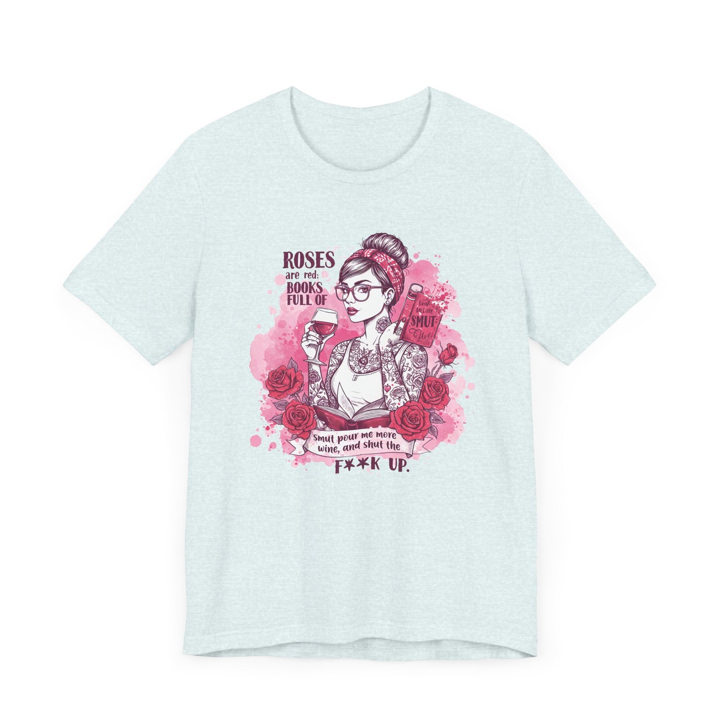 Roses Are Red Books Full Of Smut Jersey Short Sleeve Tee
