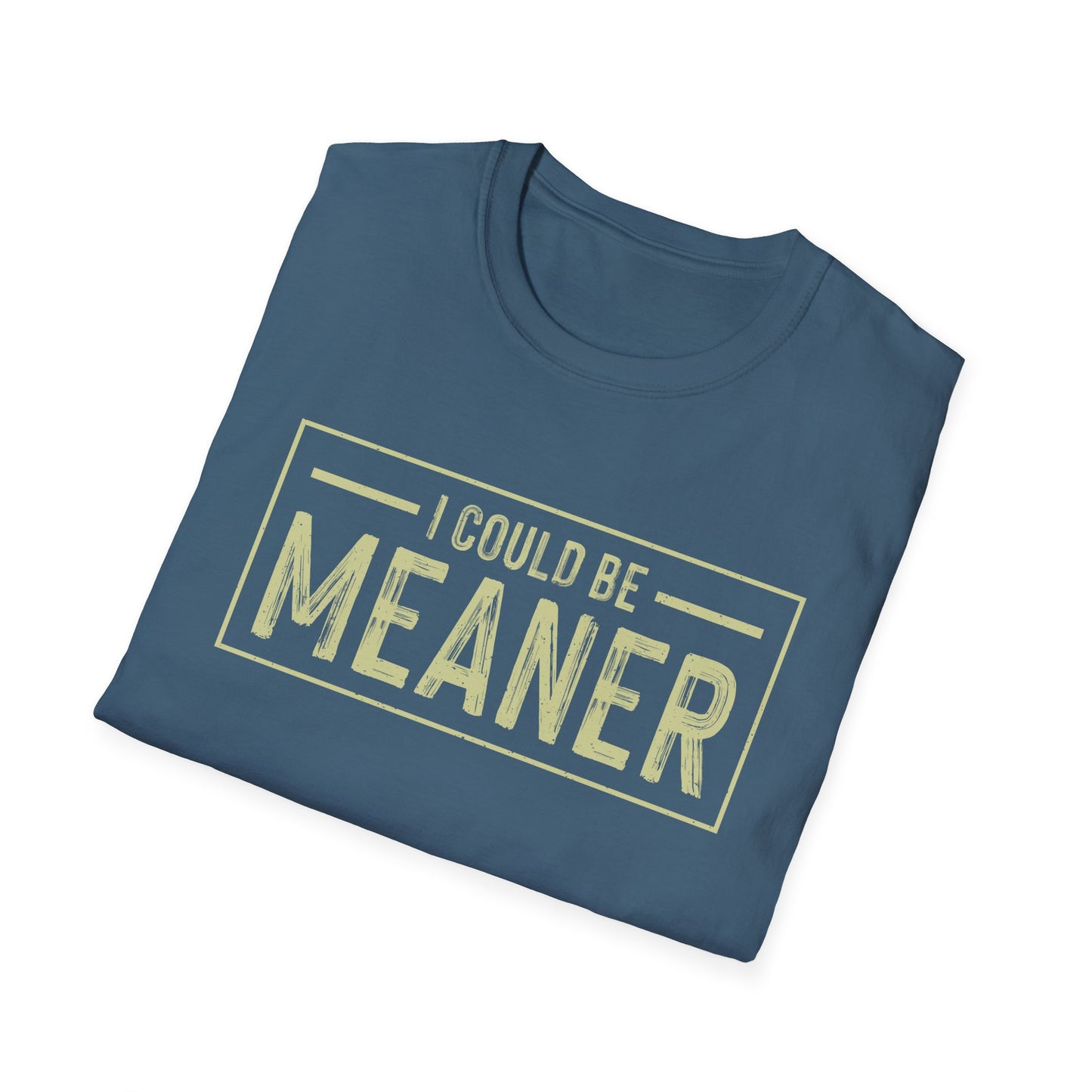 I Could Be Meaner Softstyle T-Shirt
