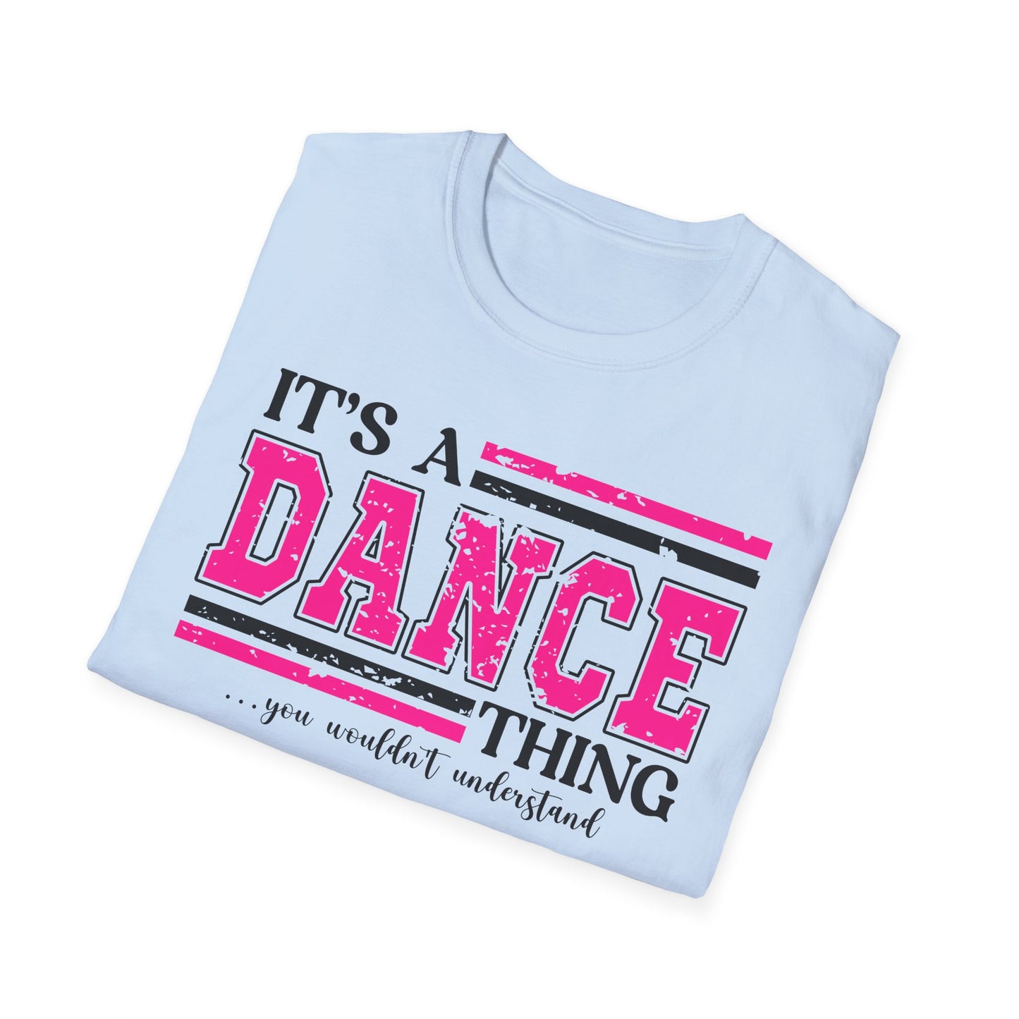 It’s A Dance Thing Softstyle T-Shirt