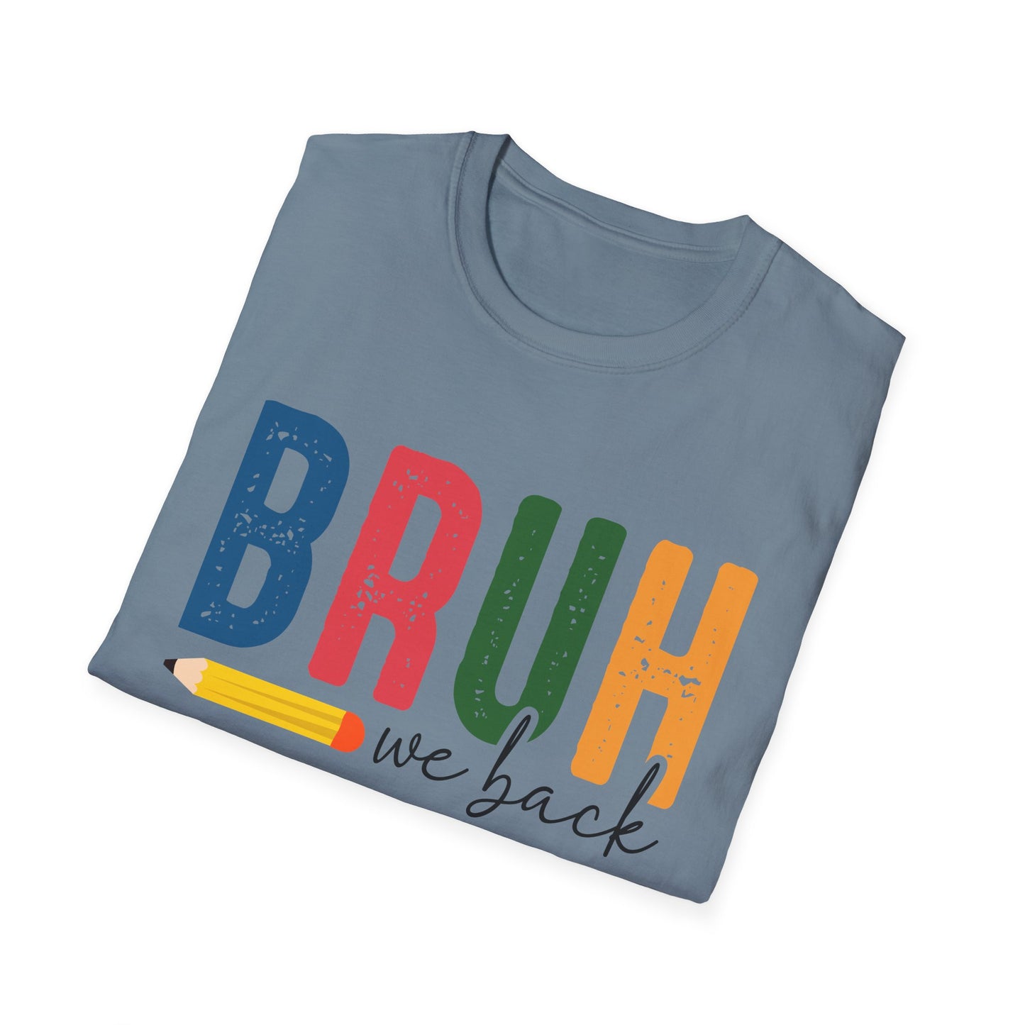 Bruh We Back Softstyle T-Shirt