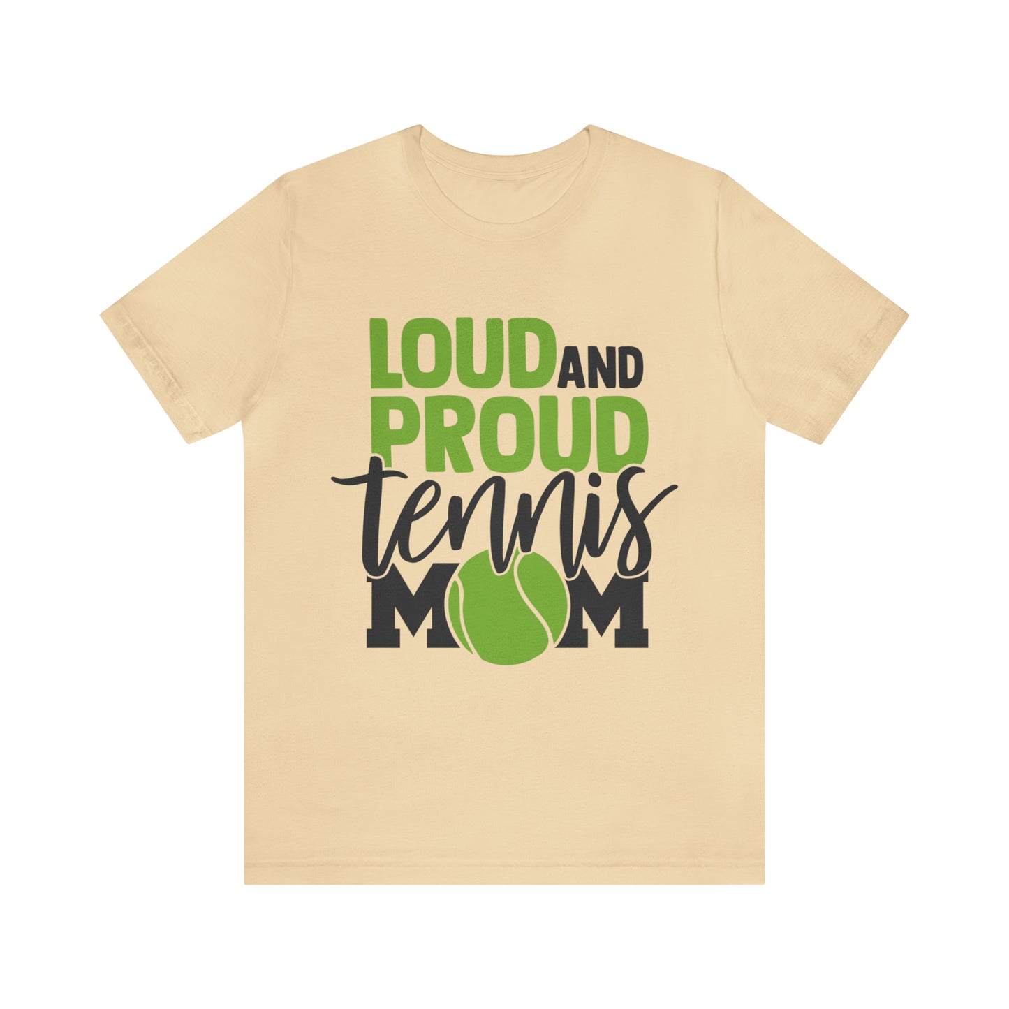 Loud and Proud Tennis Mom