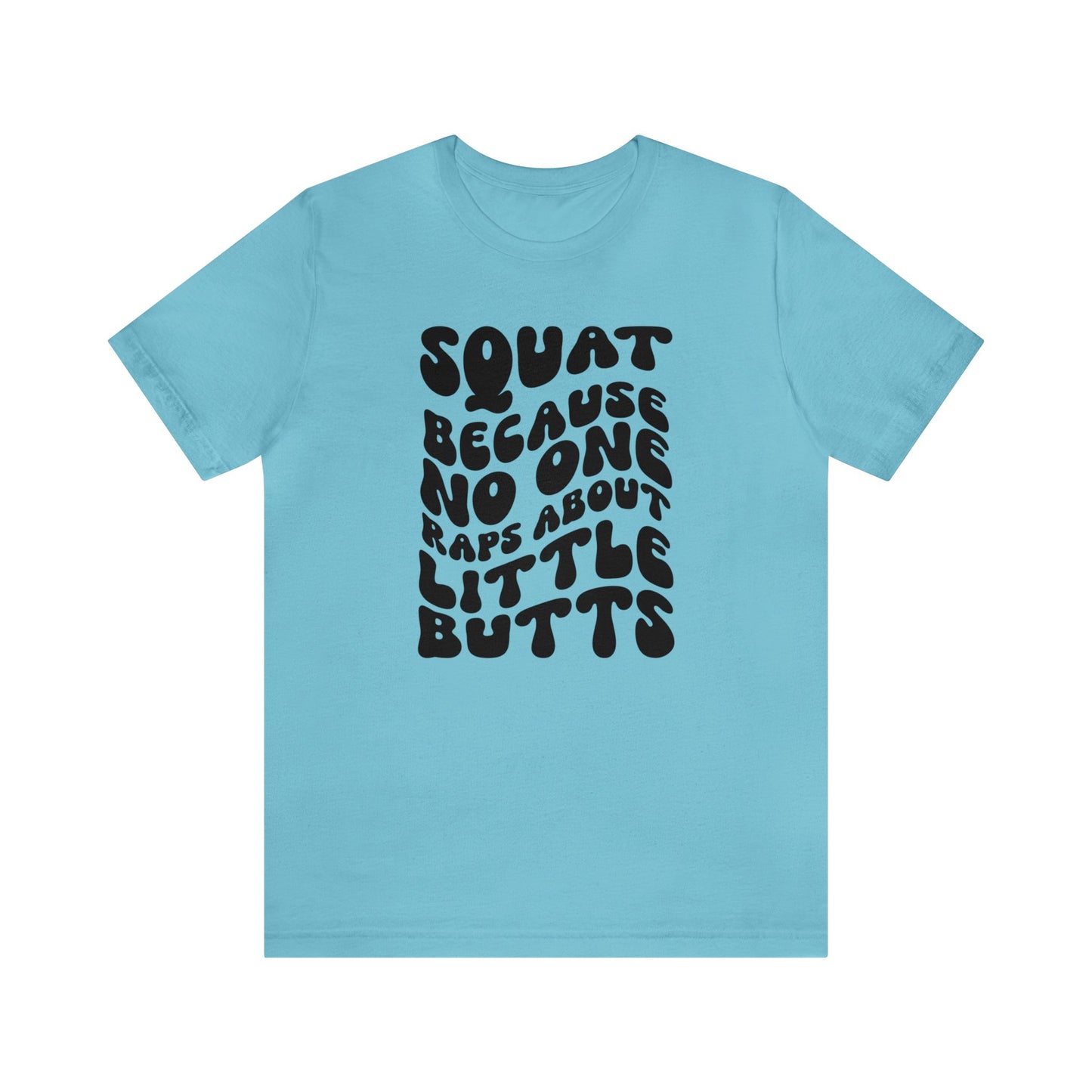 Squat Because No One Raps About Little Butts