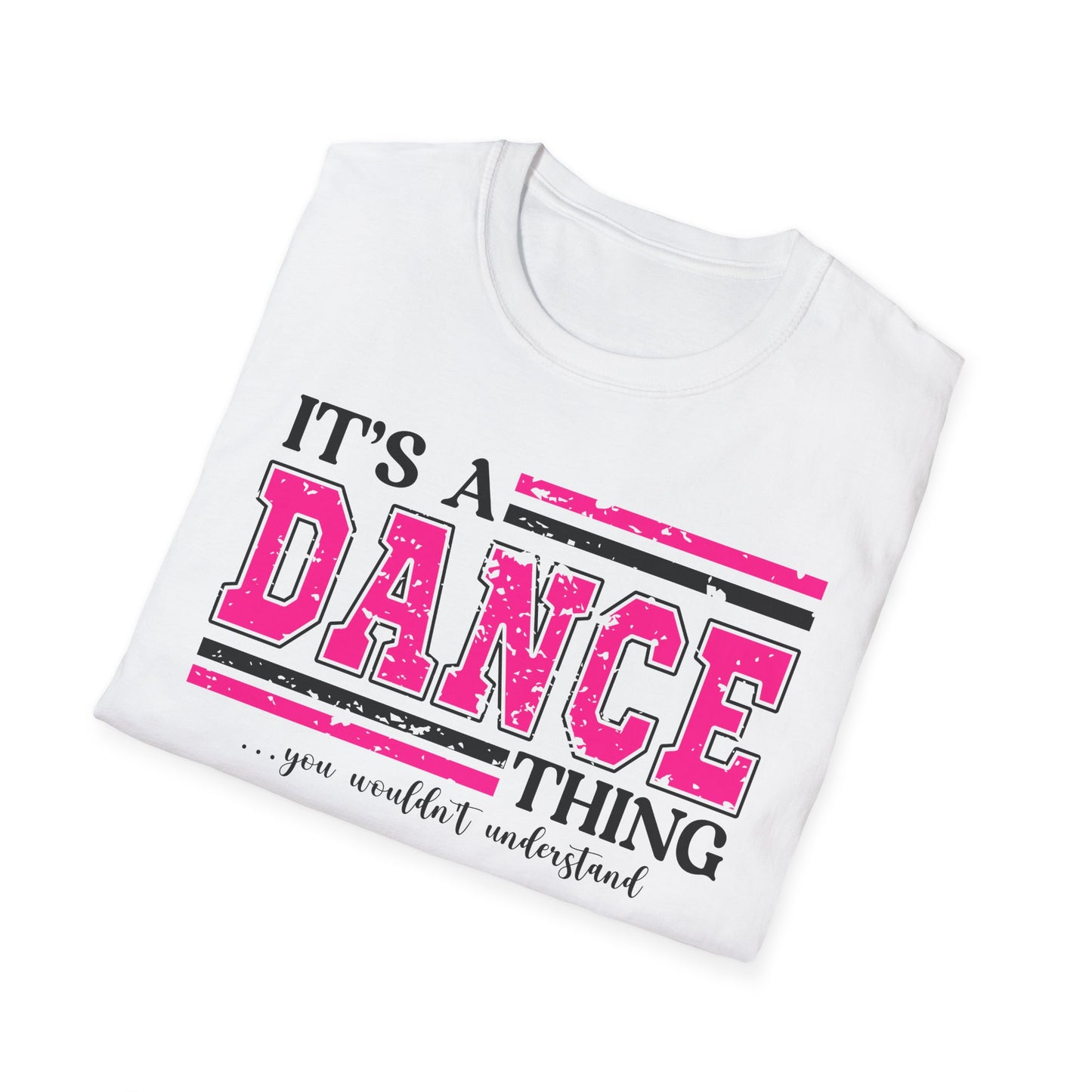It’s A Dance Thing Softstyle T-Shirt
