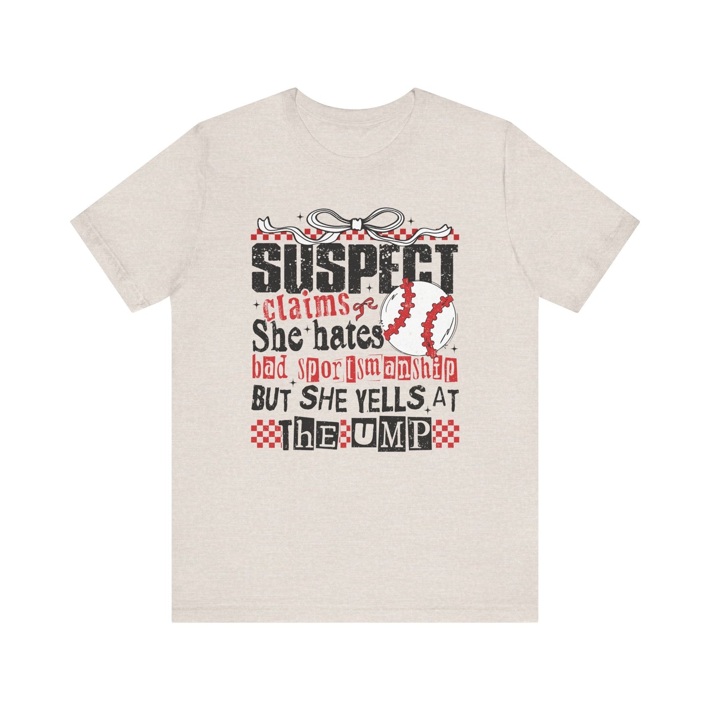 Suspect Claims She Hates Bad Sportsmanships Jersey Short Sleeve Tee