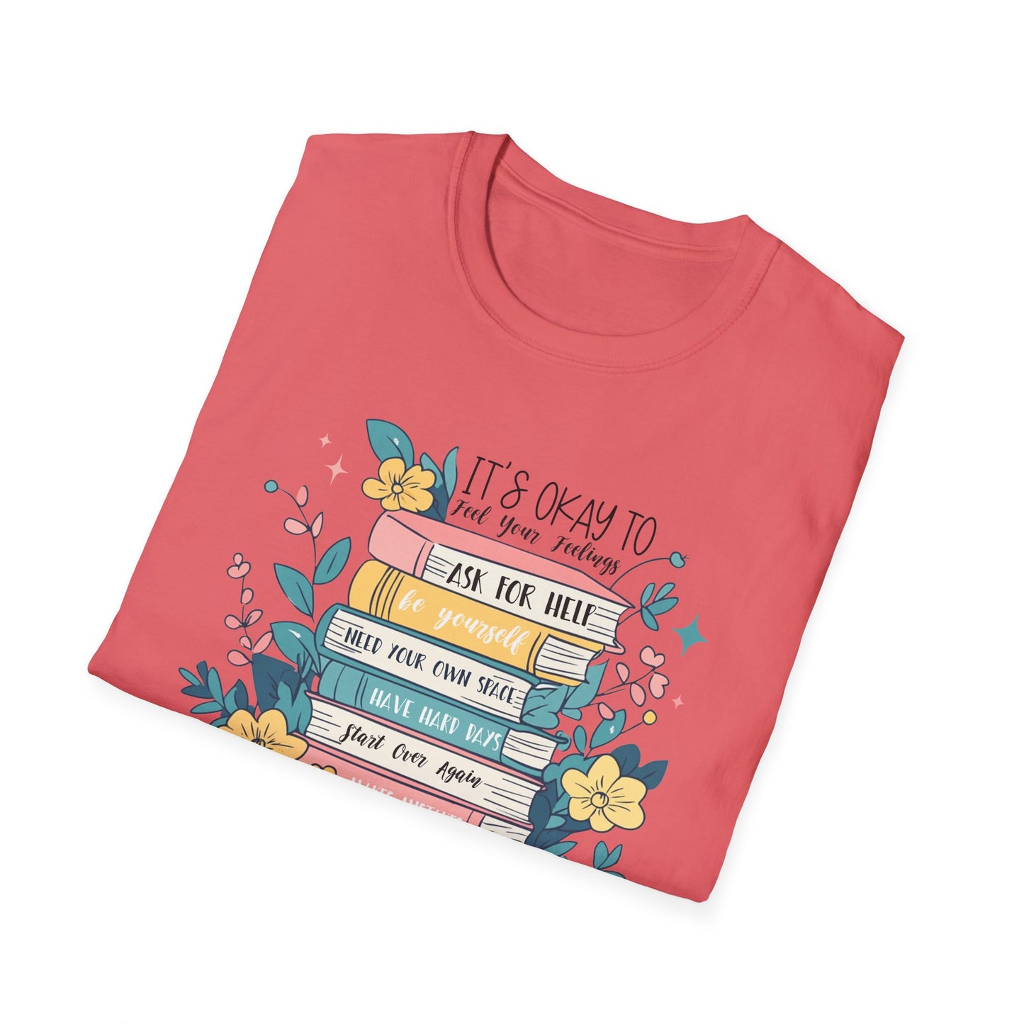 It’s Okay To Feel Your Feelings Softstyle T-Shirt