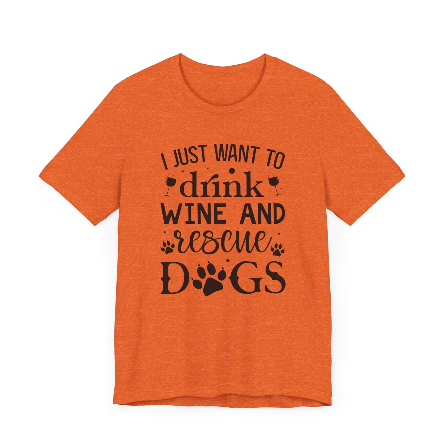 Drink Wine and Resuce Dogs Jersey Short Sleeve Tee