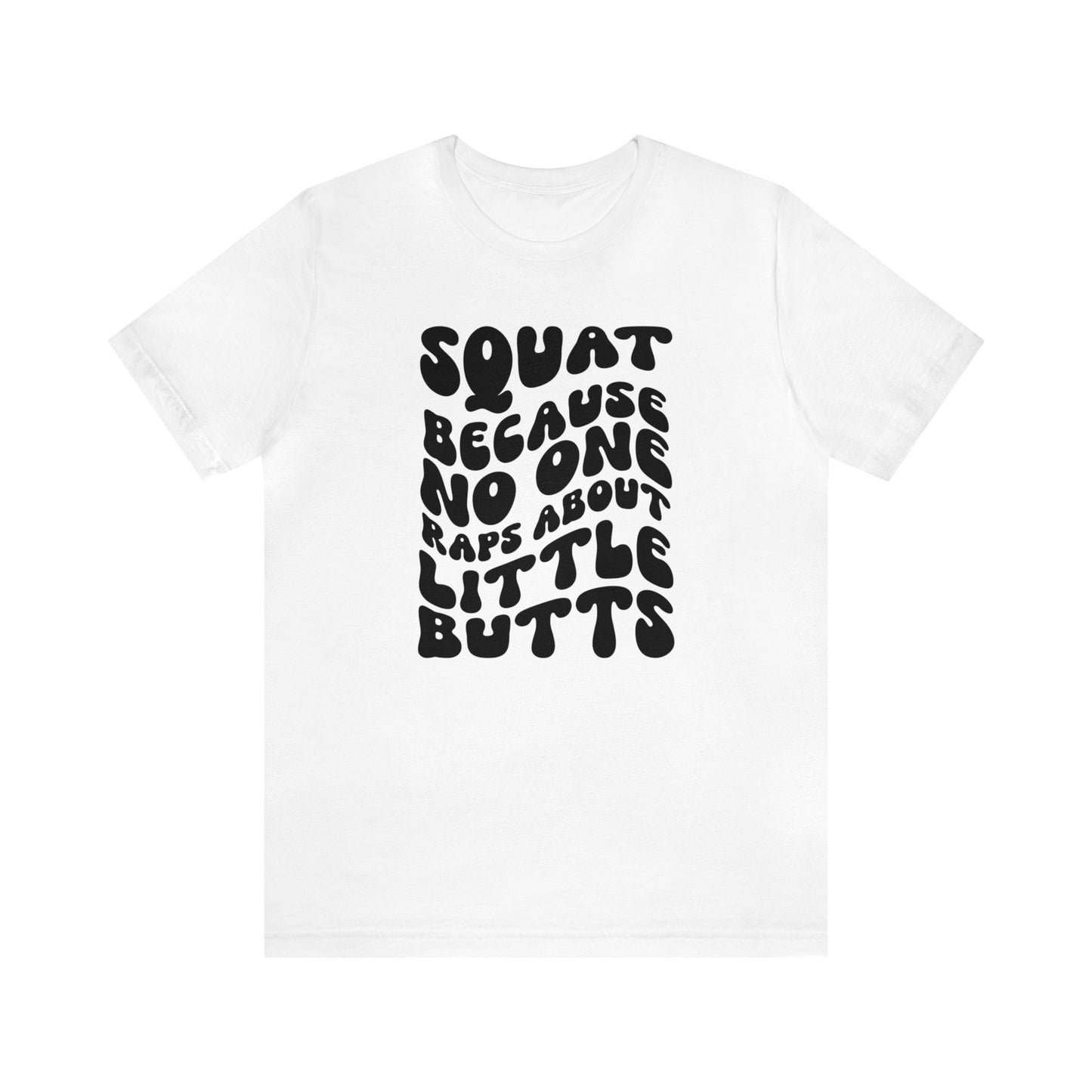 Squat Because No One Raps About Little Butts