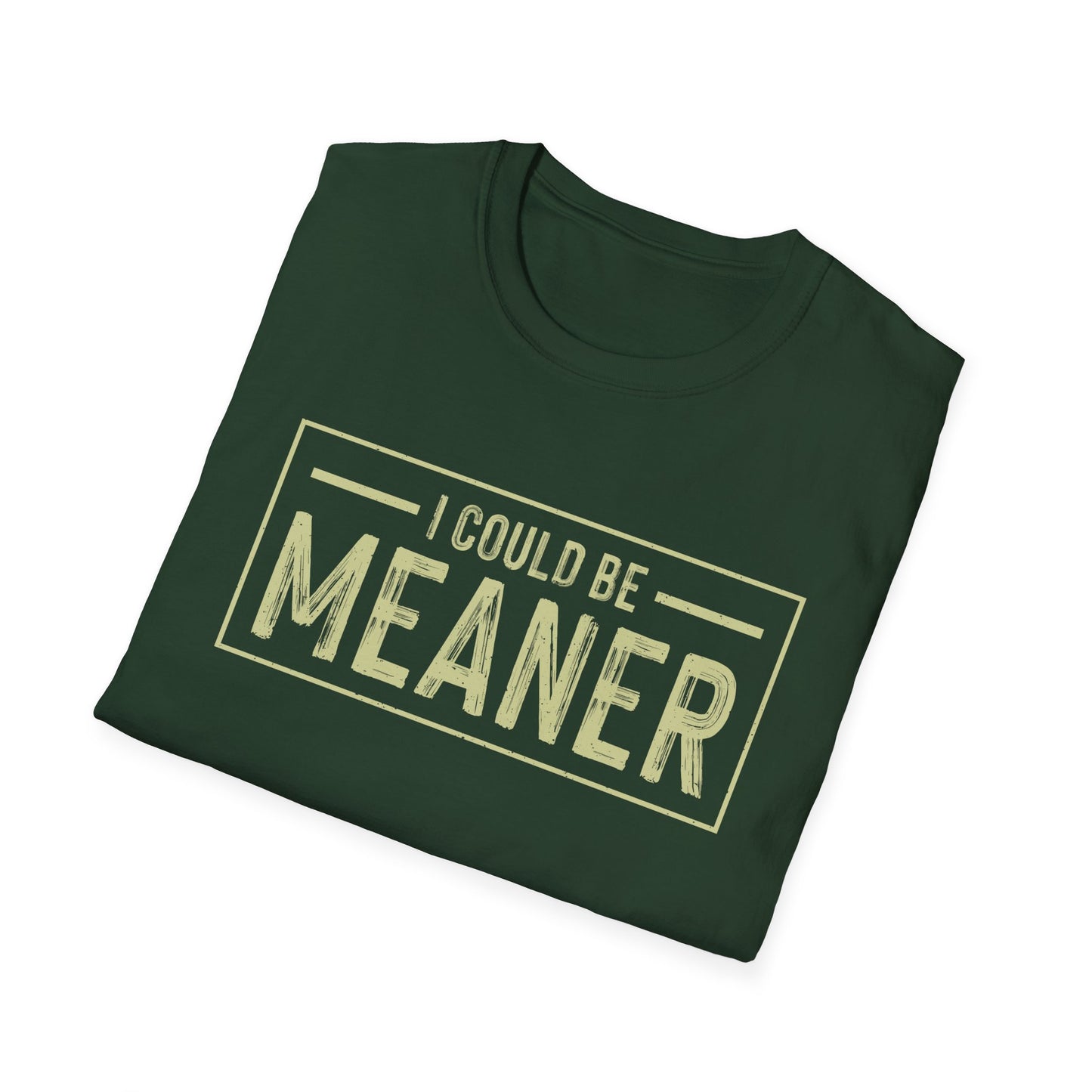 I Could Be Meaner Softstyle T-Shirt
