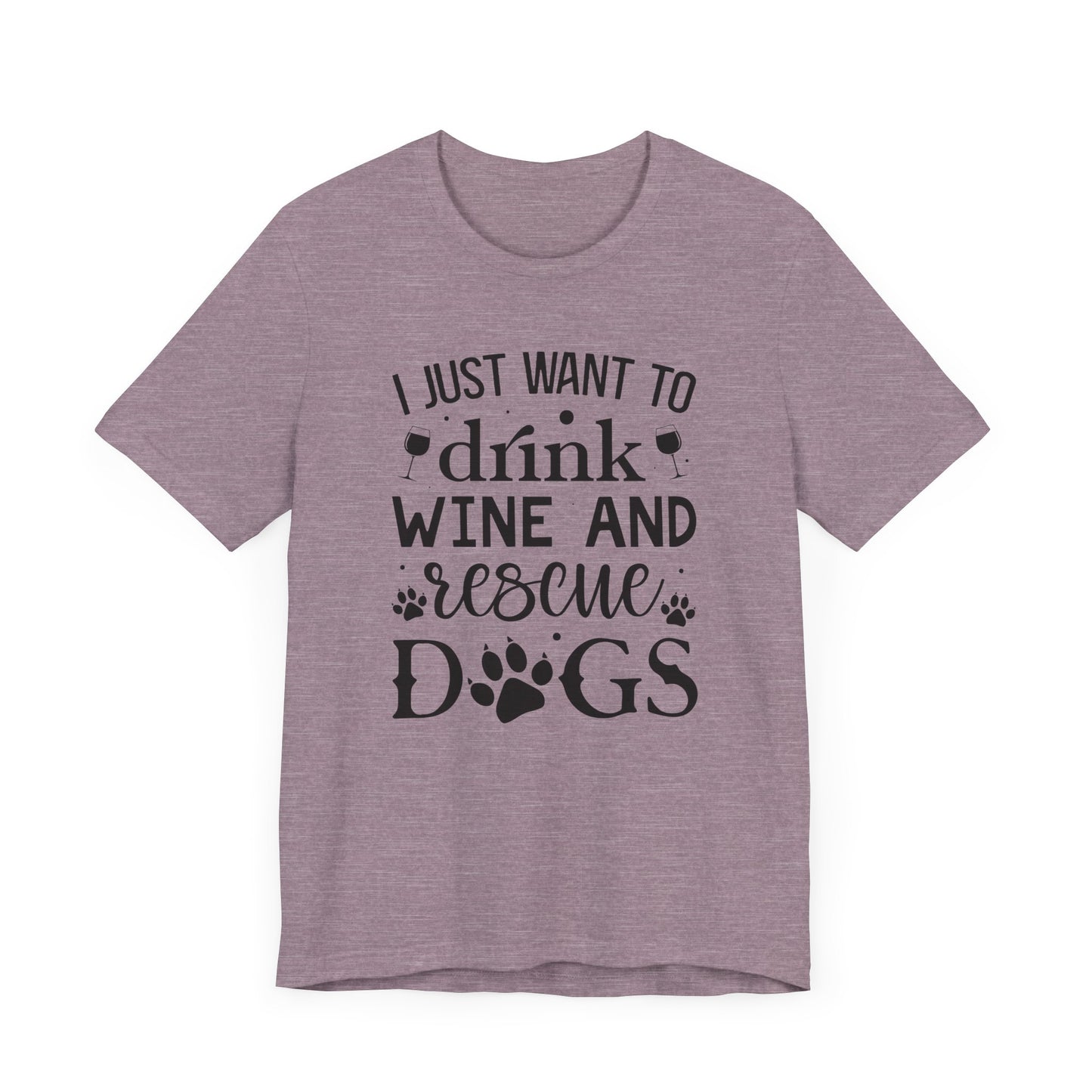 Drink Wine and Resuce Dogs Jersey Short Sleeve Tee