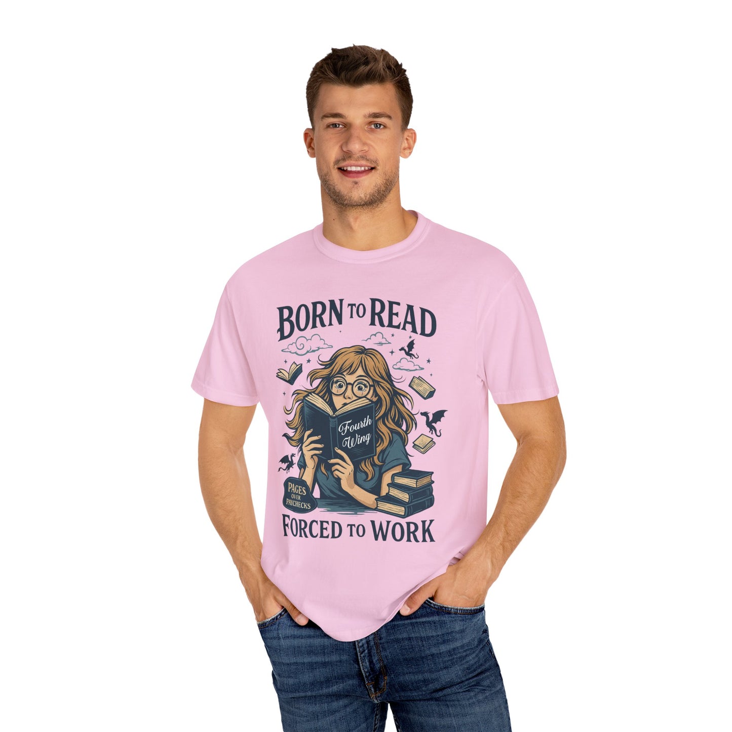 Born To Read Forced To Work Garment-Dyed T-shirt
