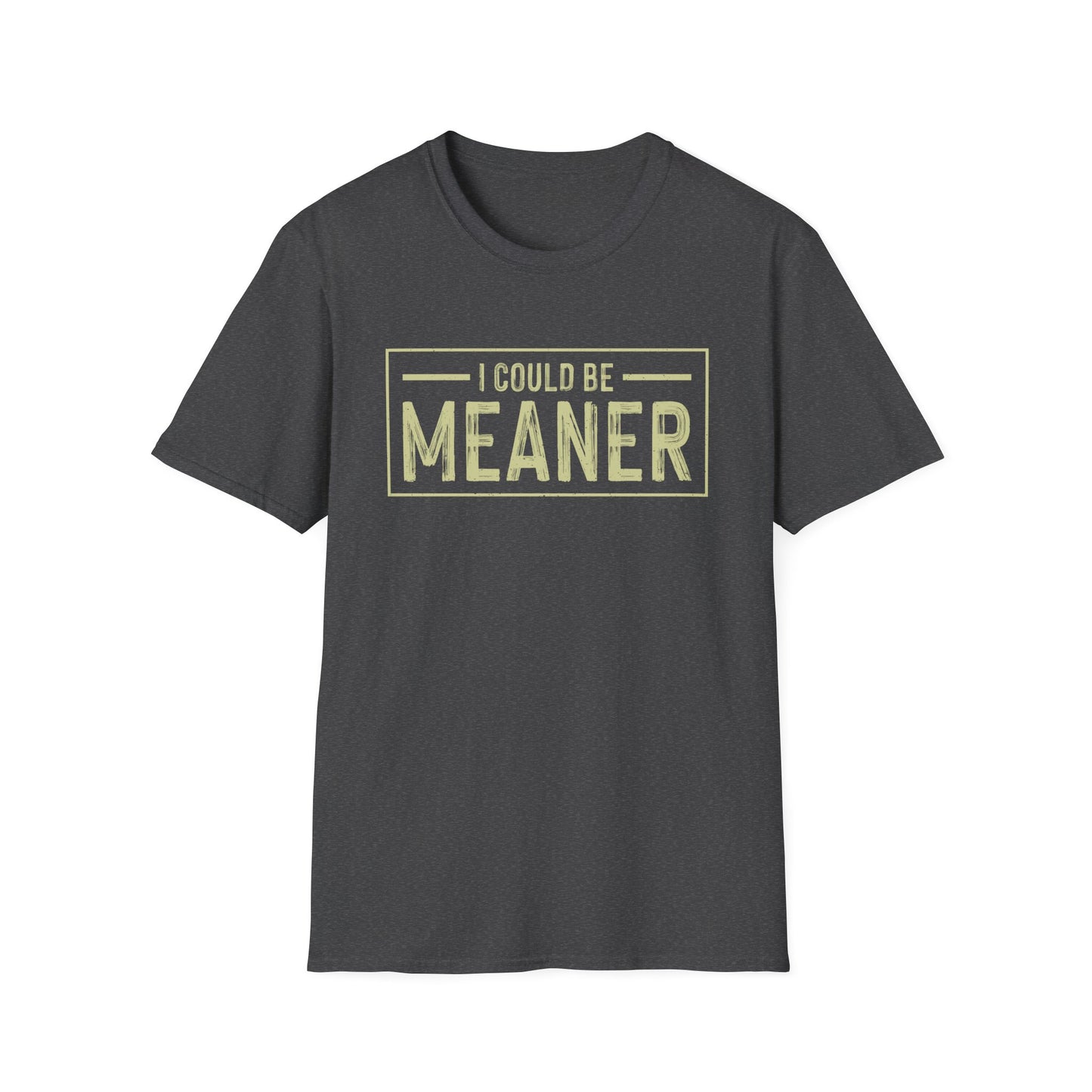 I Could Be Meaner Softstyle T-Shirt