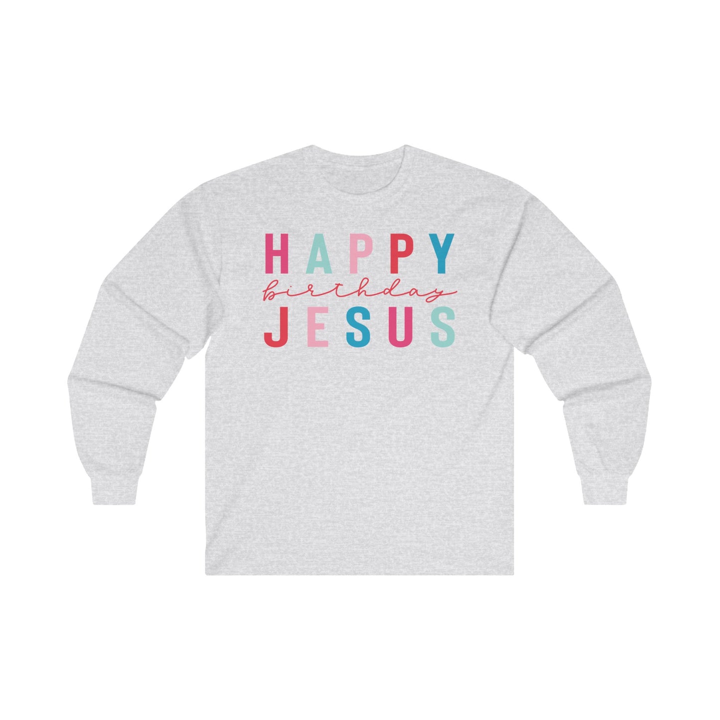 Happy Bday Jesus Ultra Cotton Long Sleeve Tee