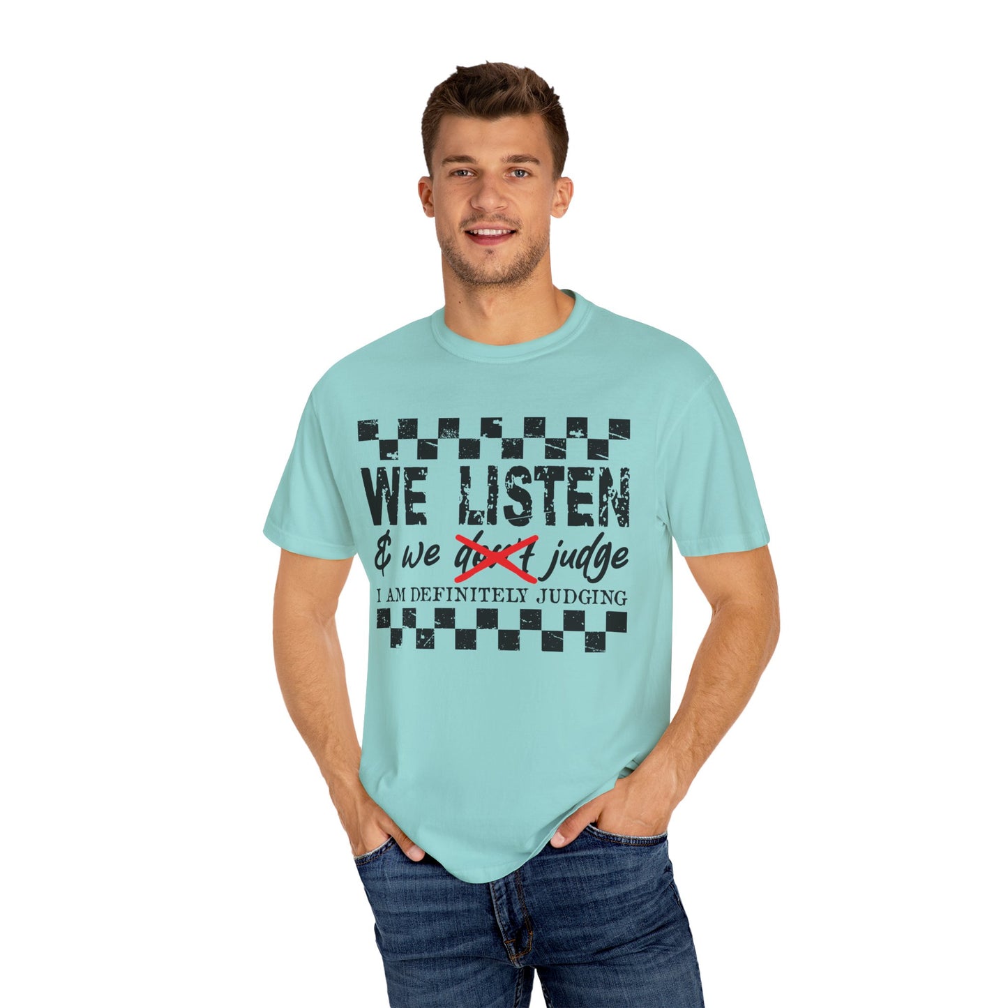 We Listen Garment-Dyed T-shirt