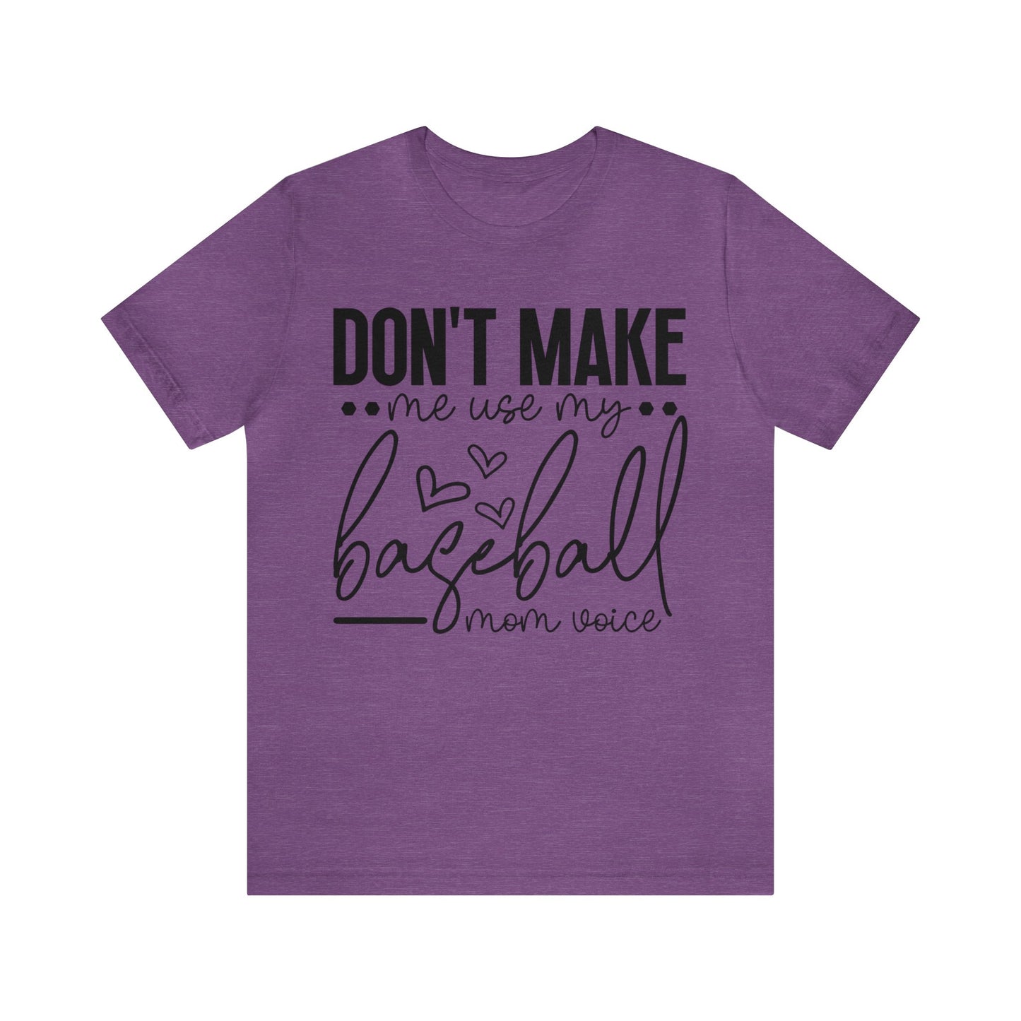 Don’t Make Me Use My Baseball Mom Voice Jersey Short Sleeve Tee