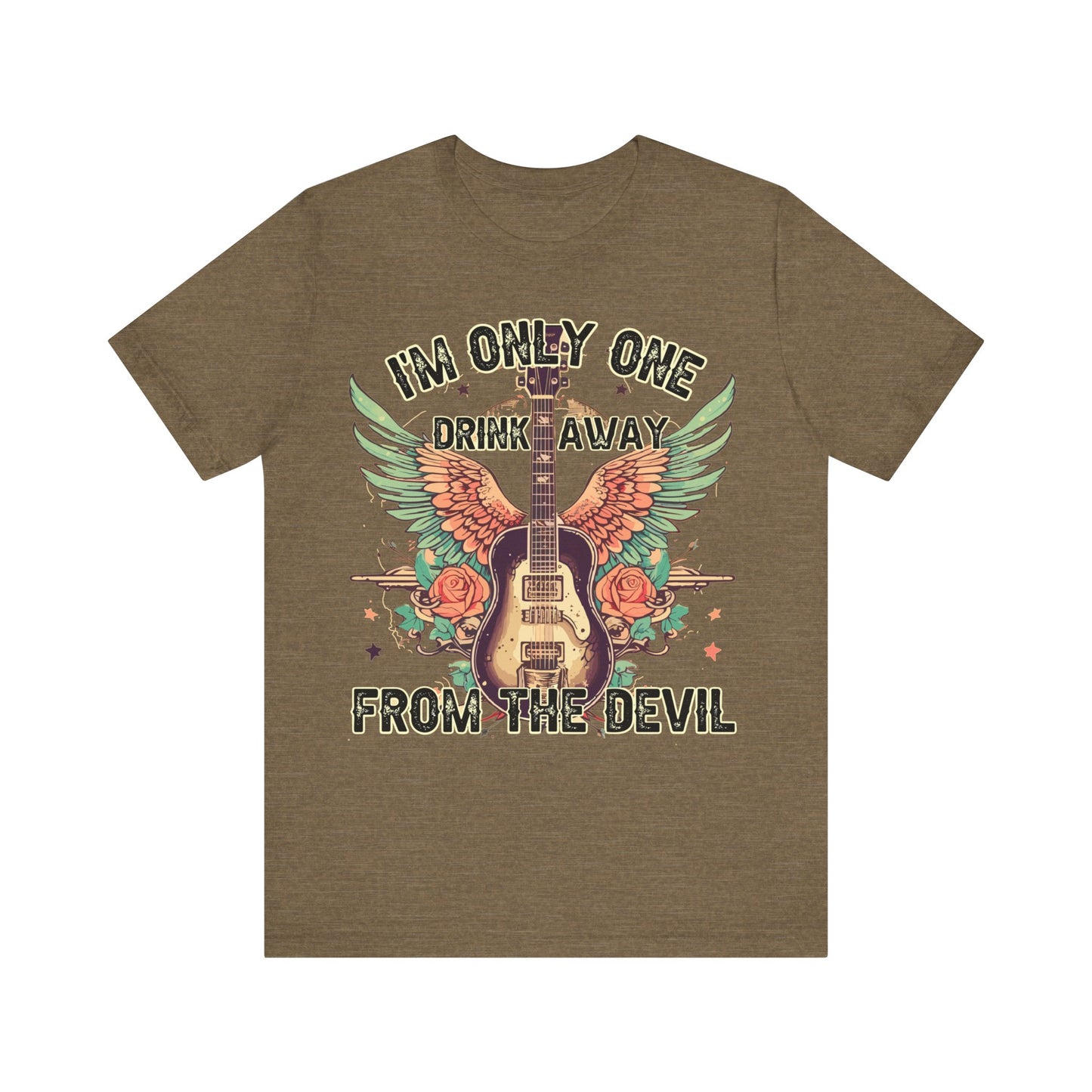 I’m Only One Drink Away From The Devil Jersey Short Sleeve Tee