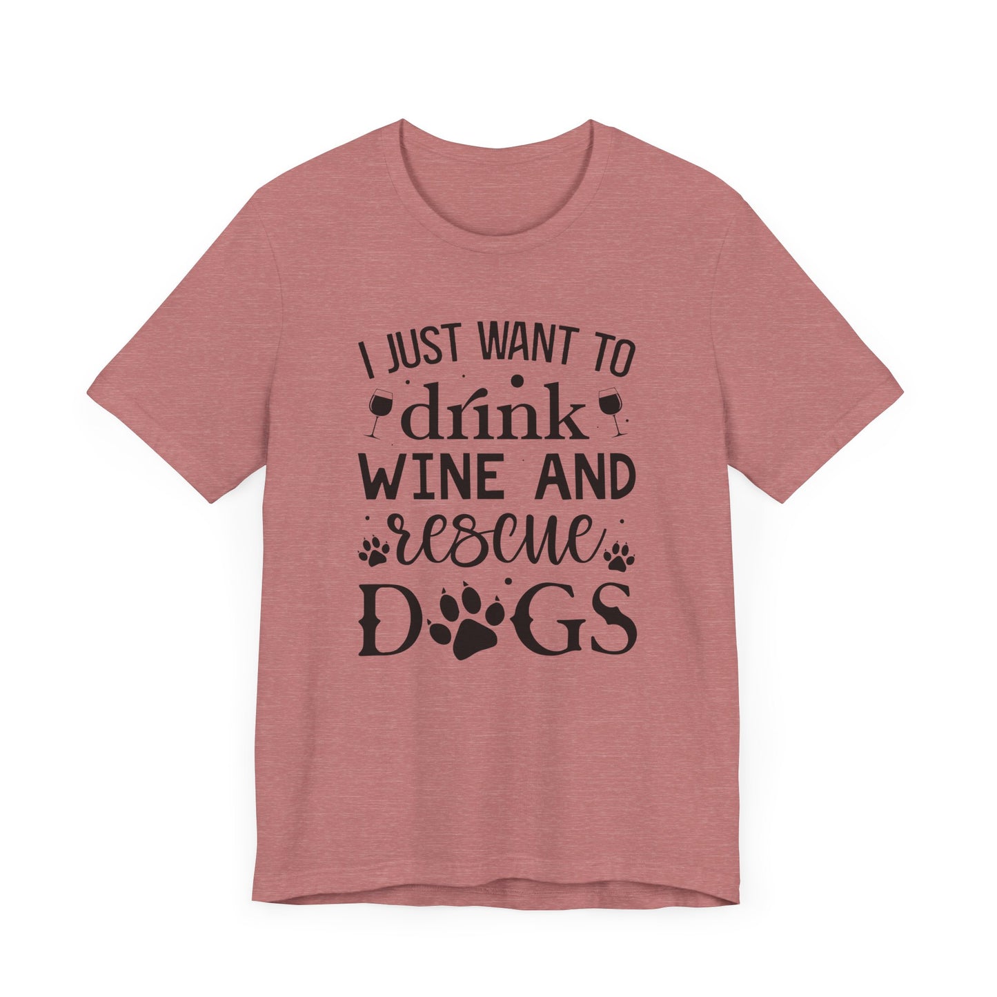 Drink Wine and Resuce Dogs Jersey Short Sleeve Tee