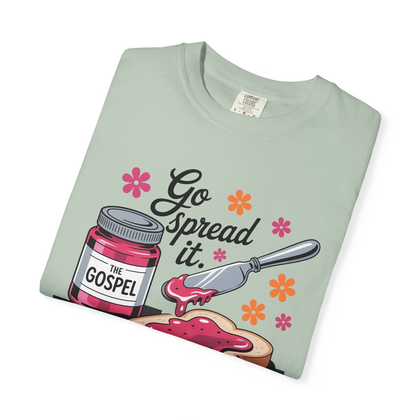 Go Spread It Garment-Dyed T-shirt