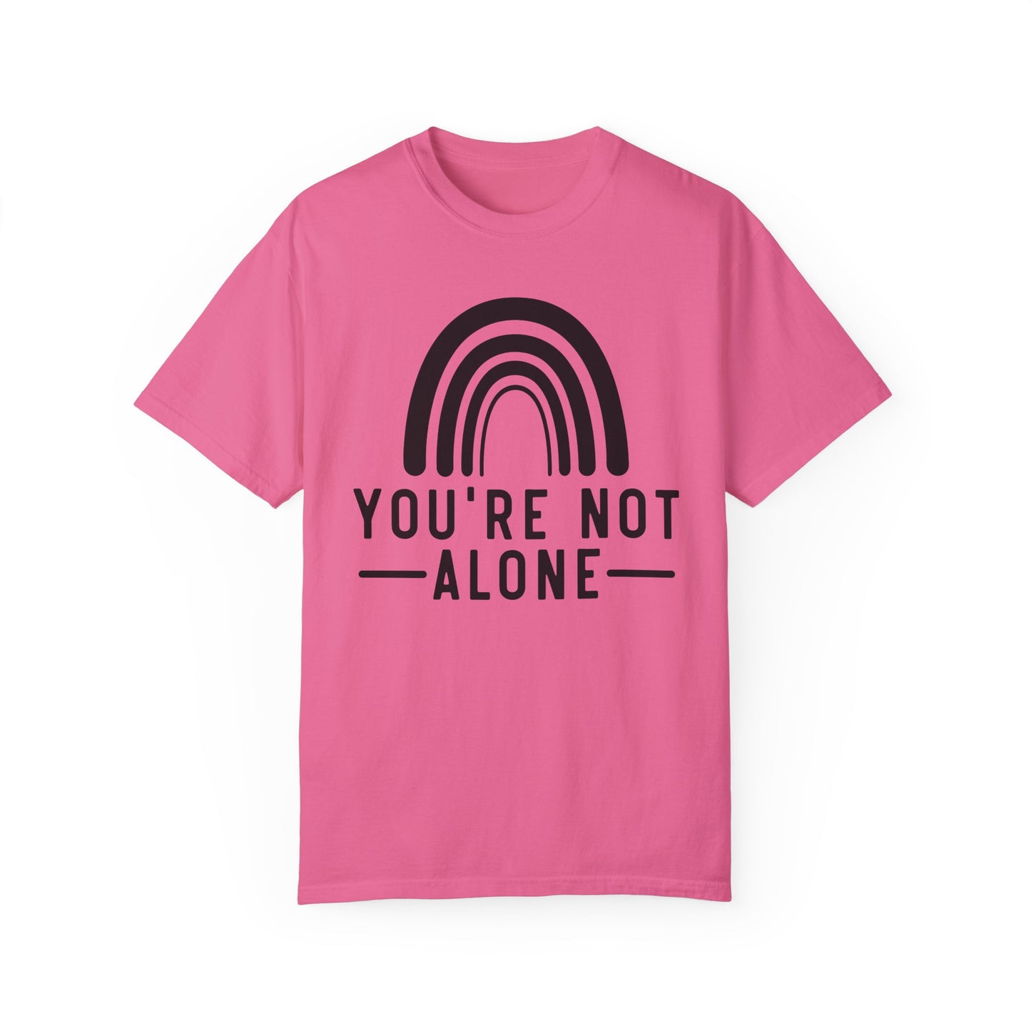 You’re Not Alone Garment-Dyed T-shirt
