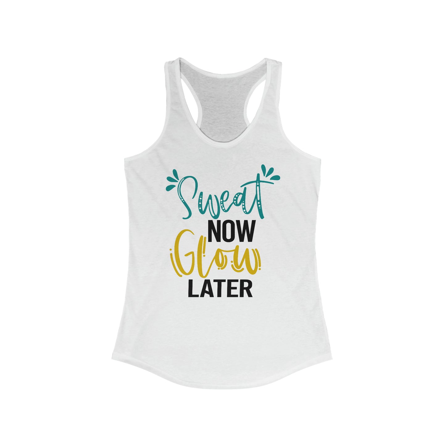 Sweat Now Glow Later Racerback Tank