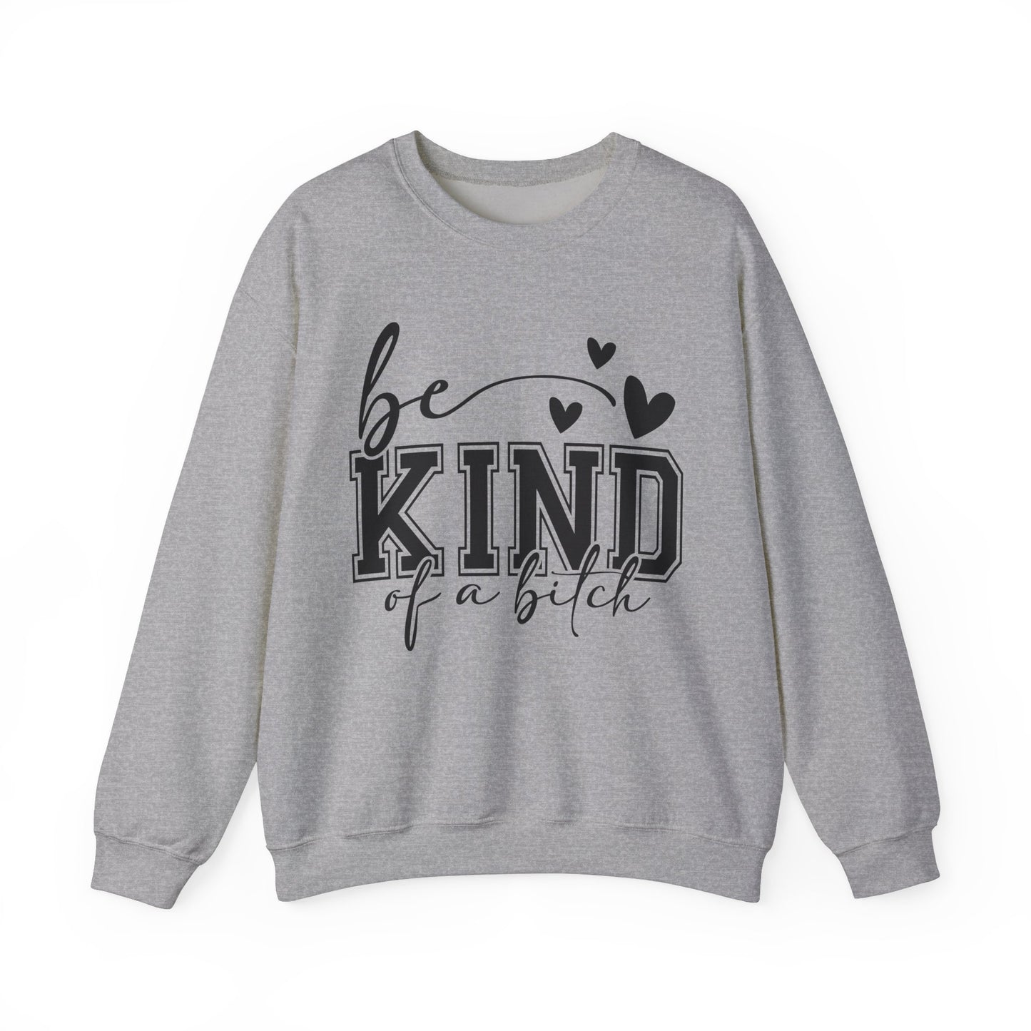 Be Kind Of A Bitch Heavy Blend™ Crewneck Sweatshirt