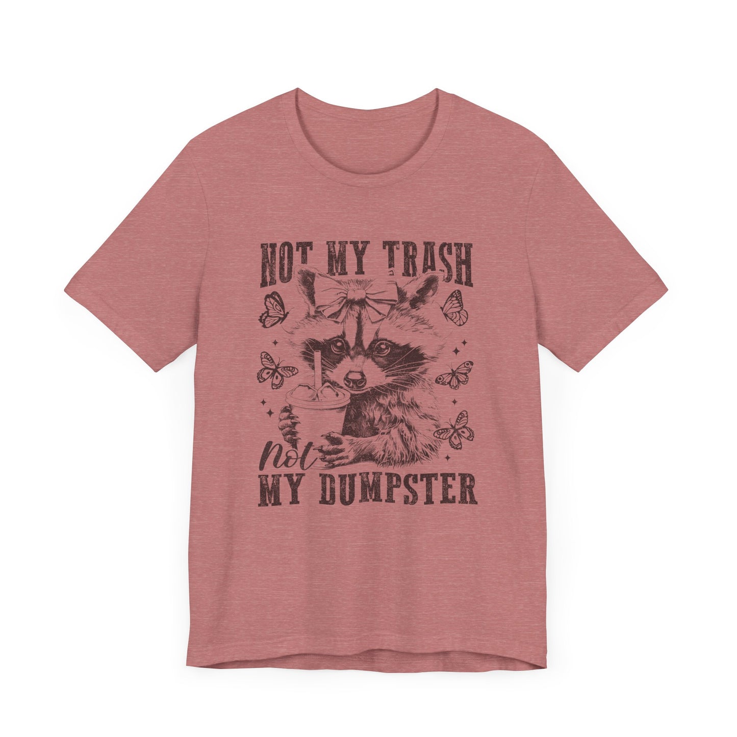 Not My Trash Not My Dumpster Jersey Short Sleeve Tee