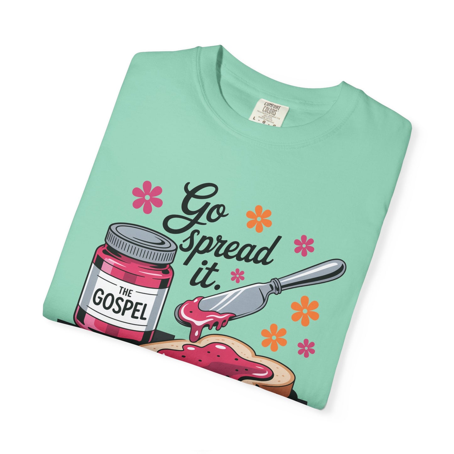 Go Spread It Garment-Dyed T-shirt