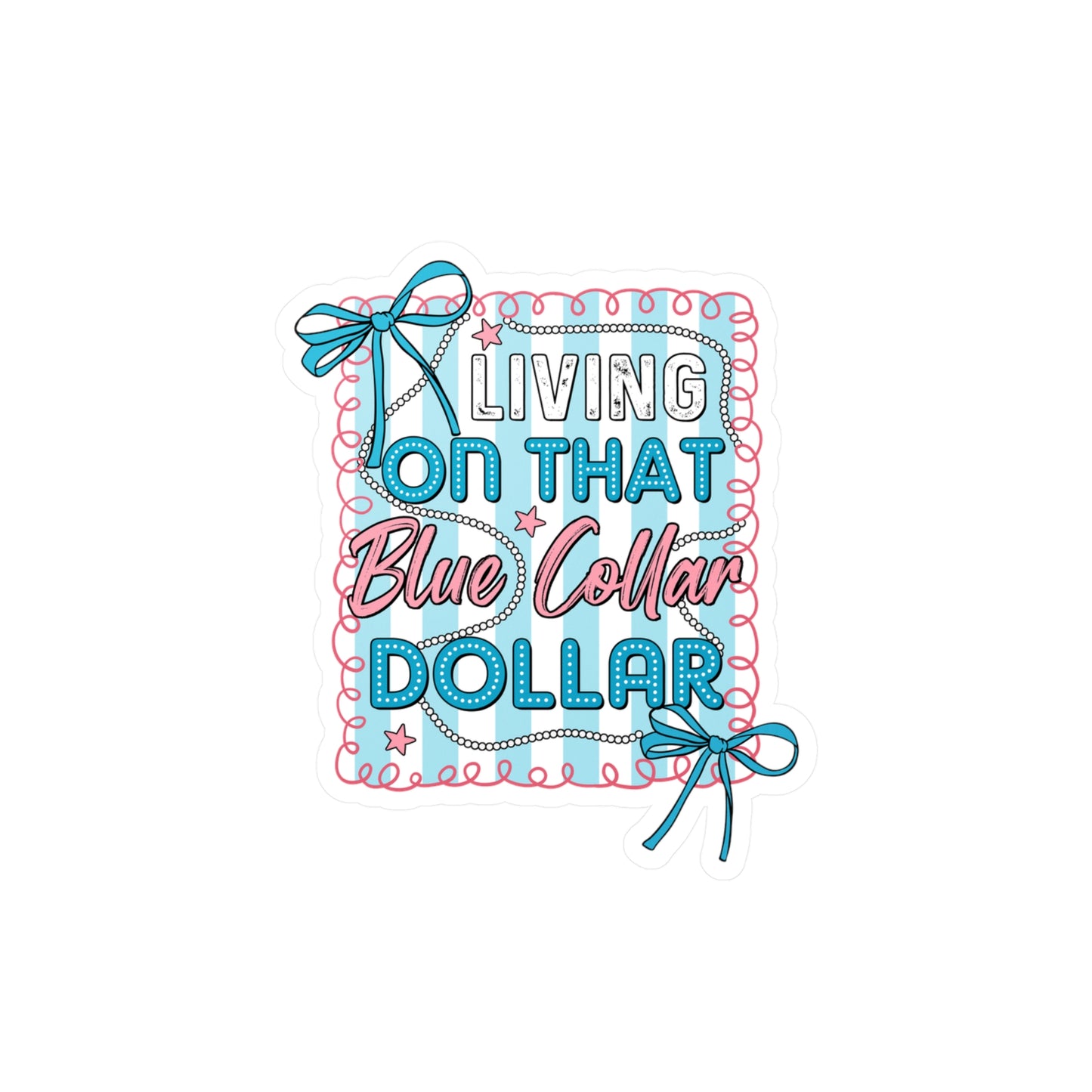 Blue Collar Dollar Kiss-Cut Vinyl Decals