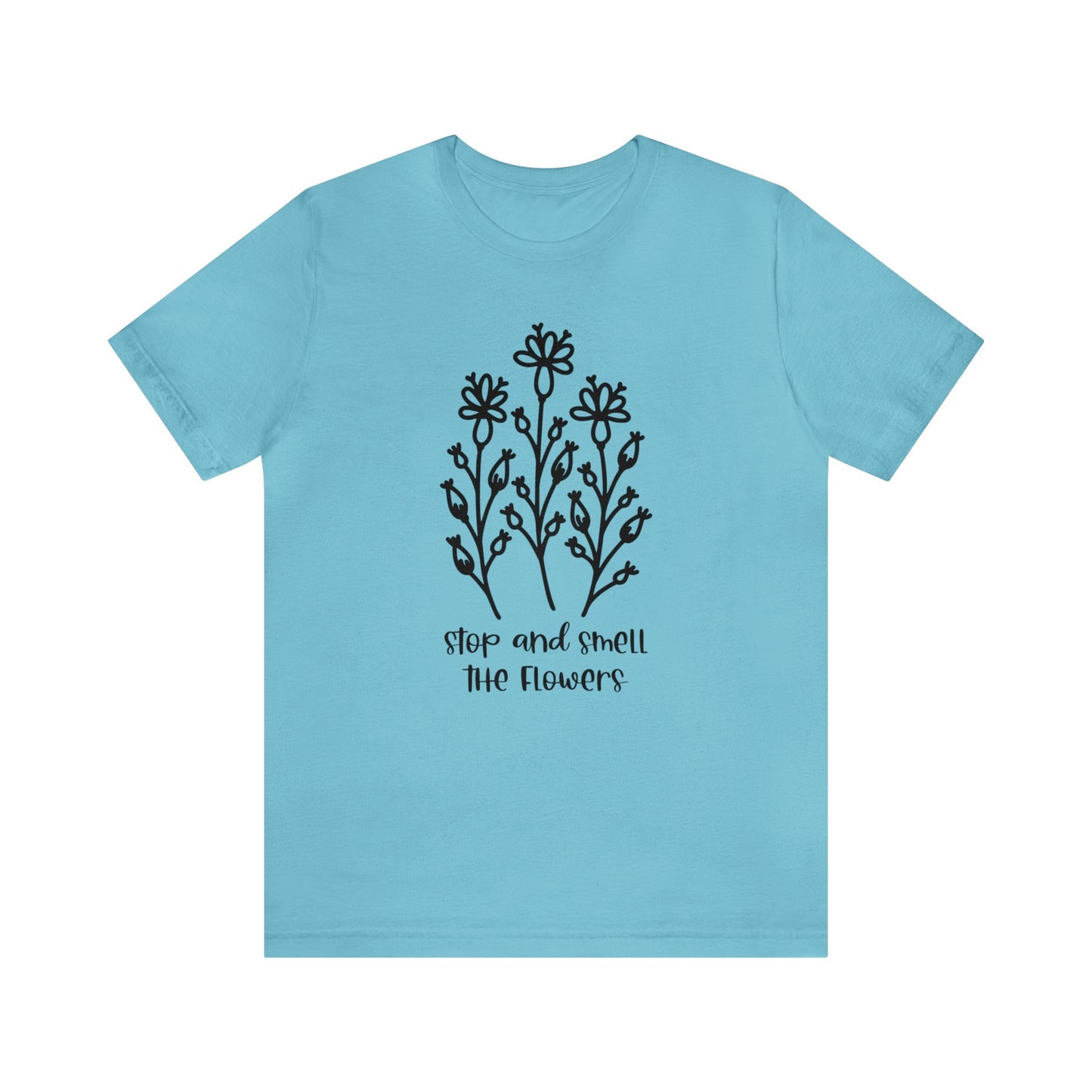 Stop And Smell The Flowers Jersey Short Sleeve Tee