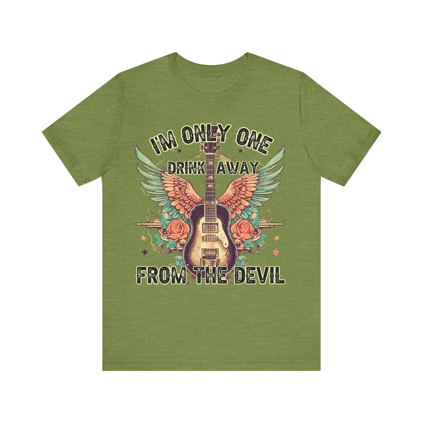 I’m Only One Drink Away From The Devil Jersey Short Sleeve Tee