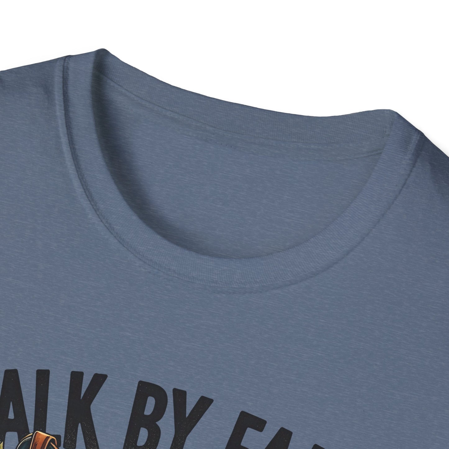 Walk By Faith Even When You Cannot See Softstyle T-Shirt