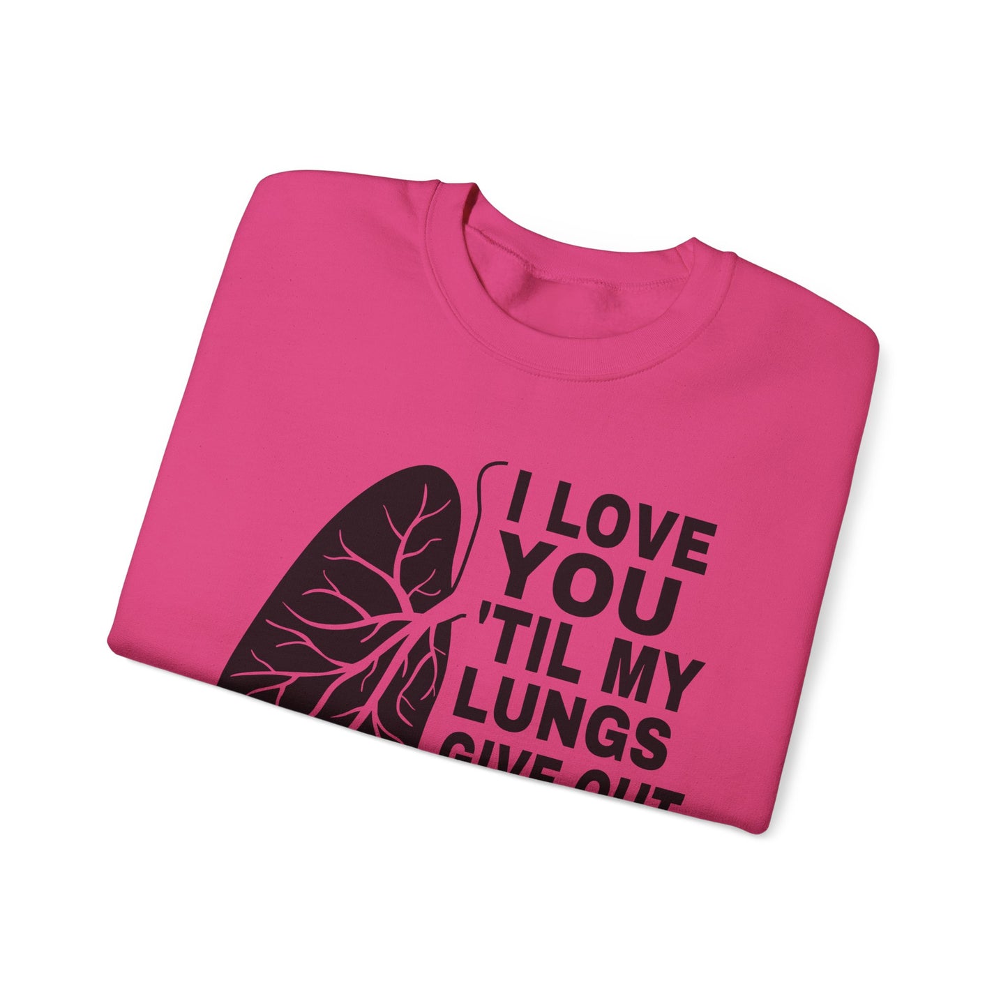 Love You Til My Lungs Give Out Heavy Blend™ Crewneck Sweatshirt