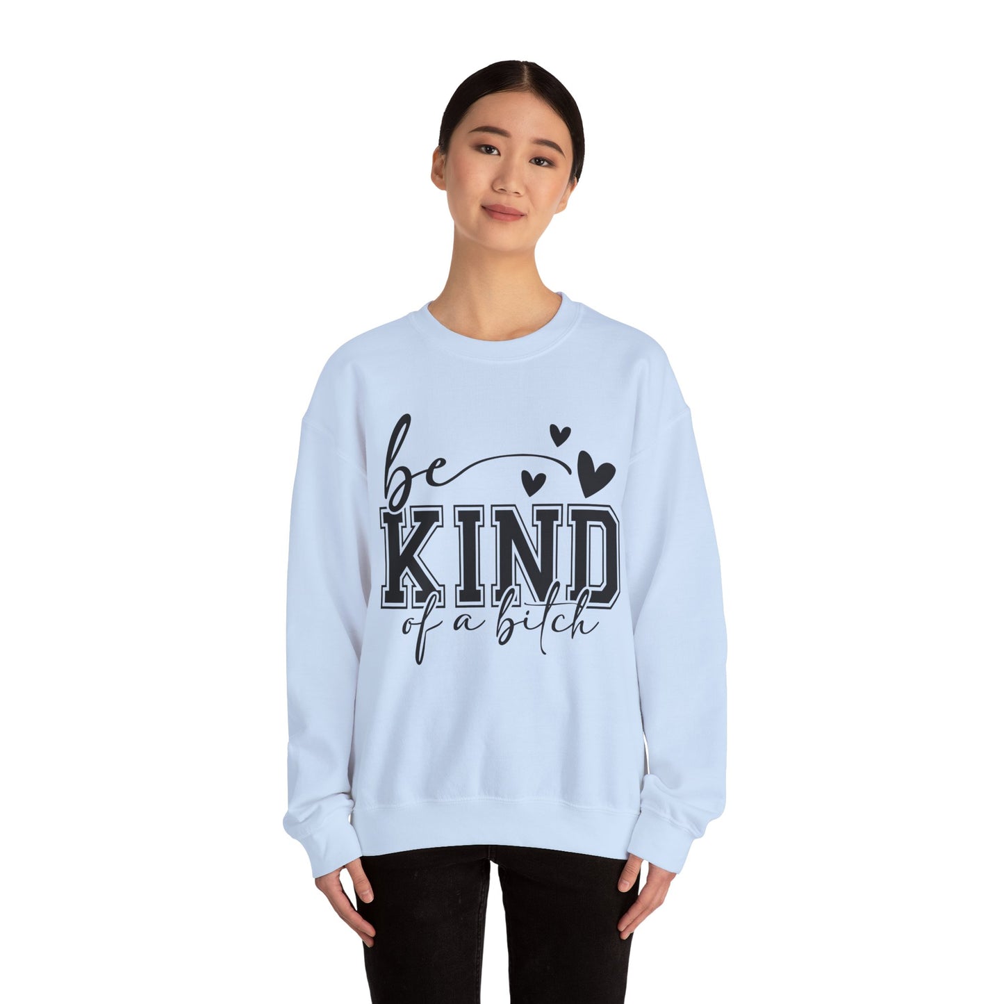 Be Kind Of A Bitch Heavy Blend™ Crewneck Sweatshirt
