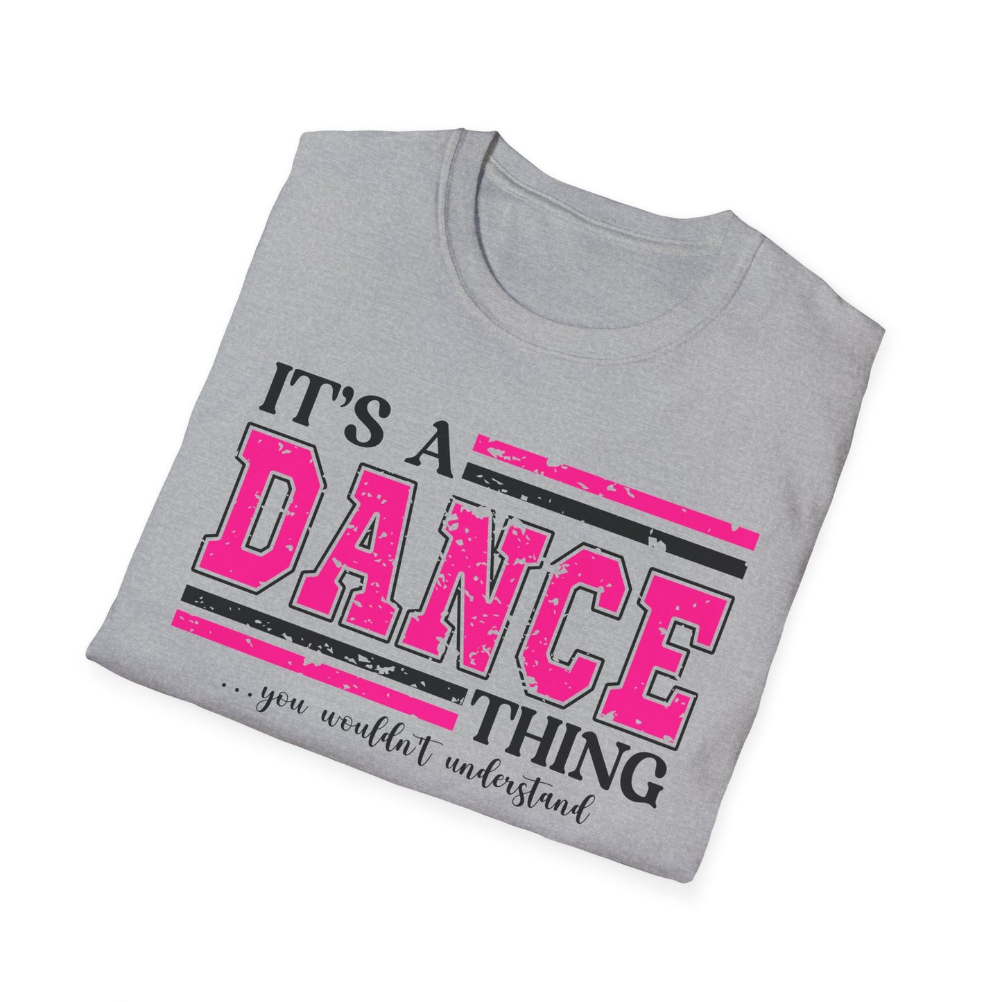 It’s A Dance Thing Softstyle T-Shirt