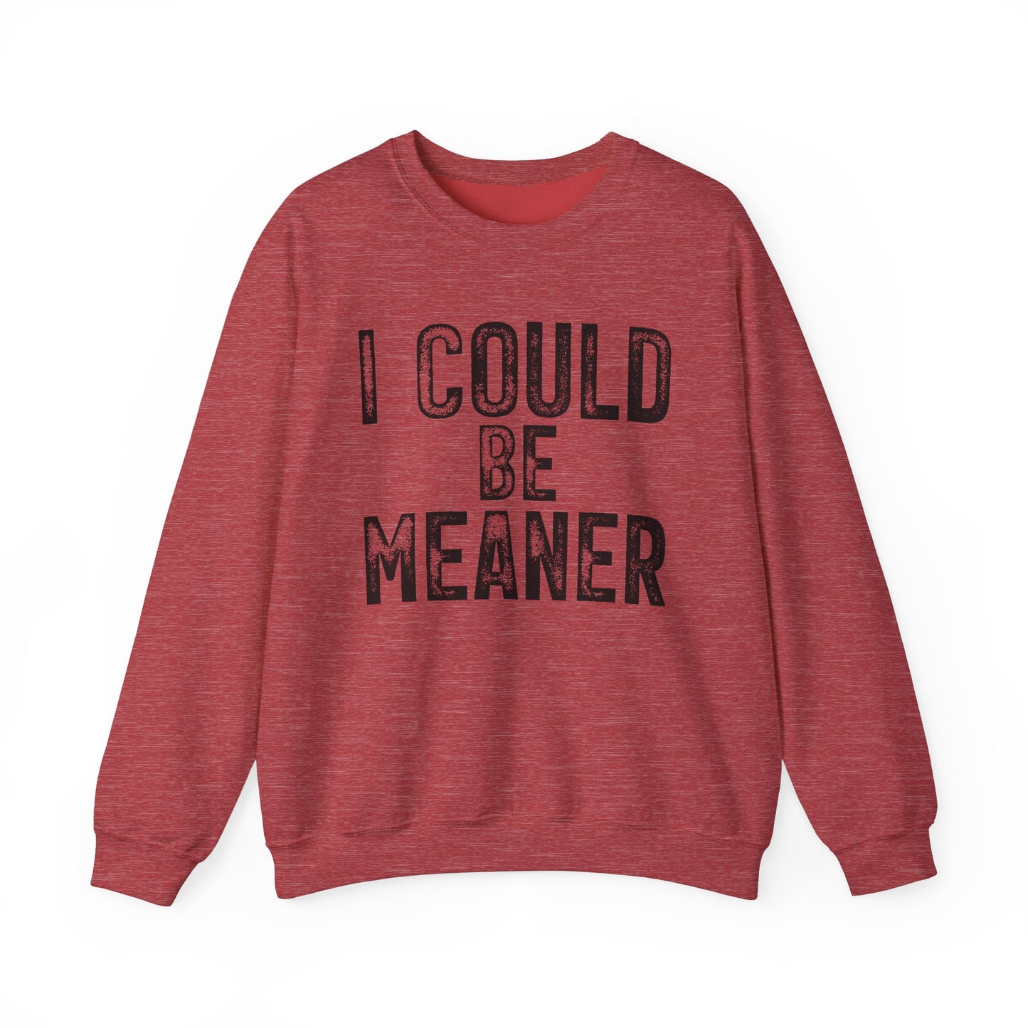 I Could Be Meaner Heavy Blend™ Crewneck Sweatshirt