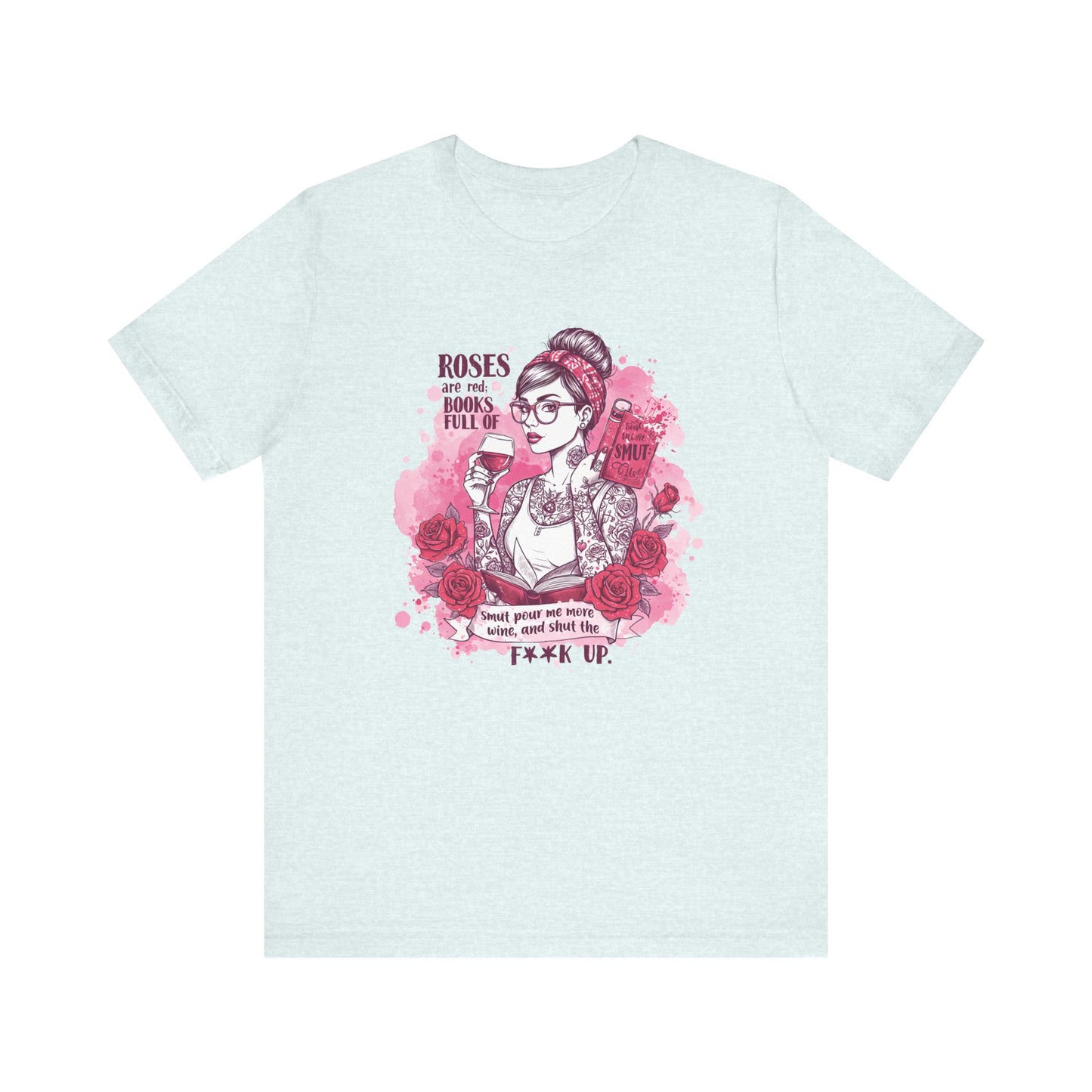 Roses Are Red Books Full Of Smut Jersey Short Sleeve Tee