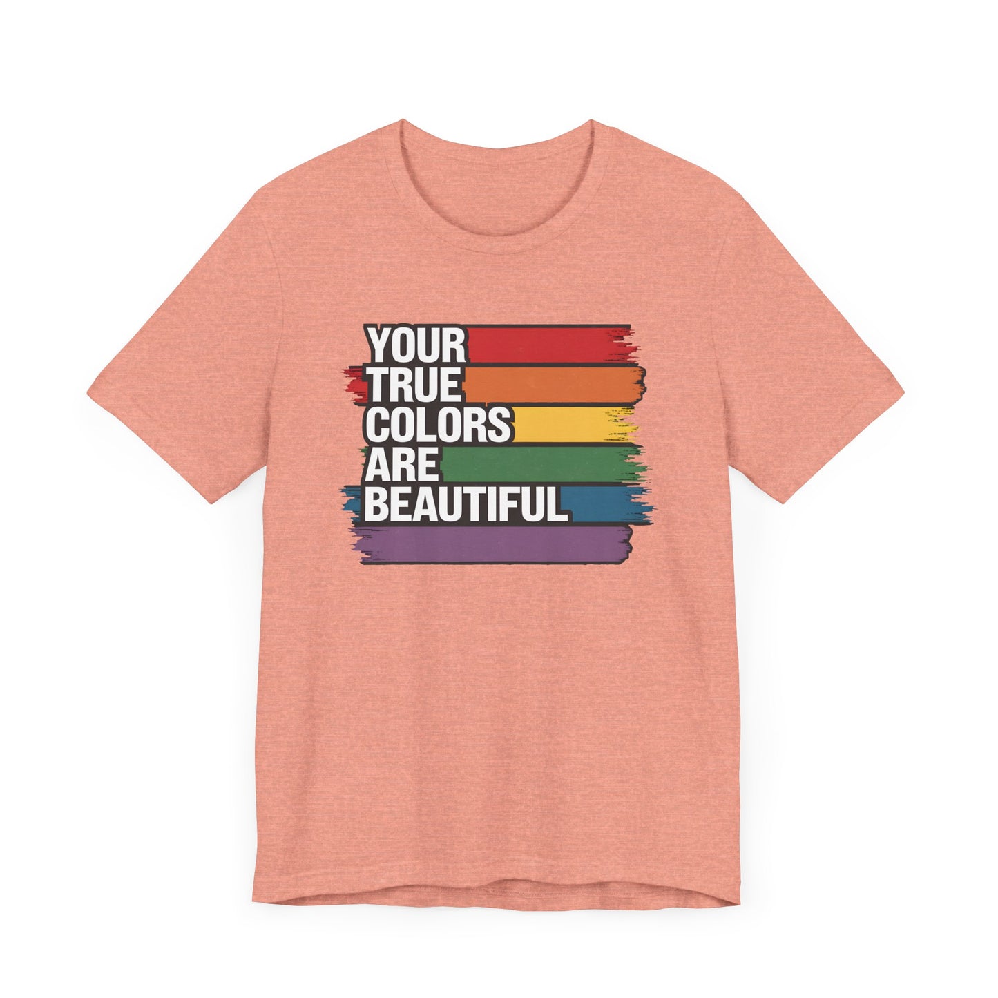 Your True Colors Are Beautiful Jersey Short Sleeve Tee