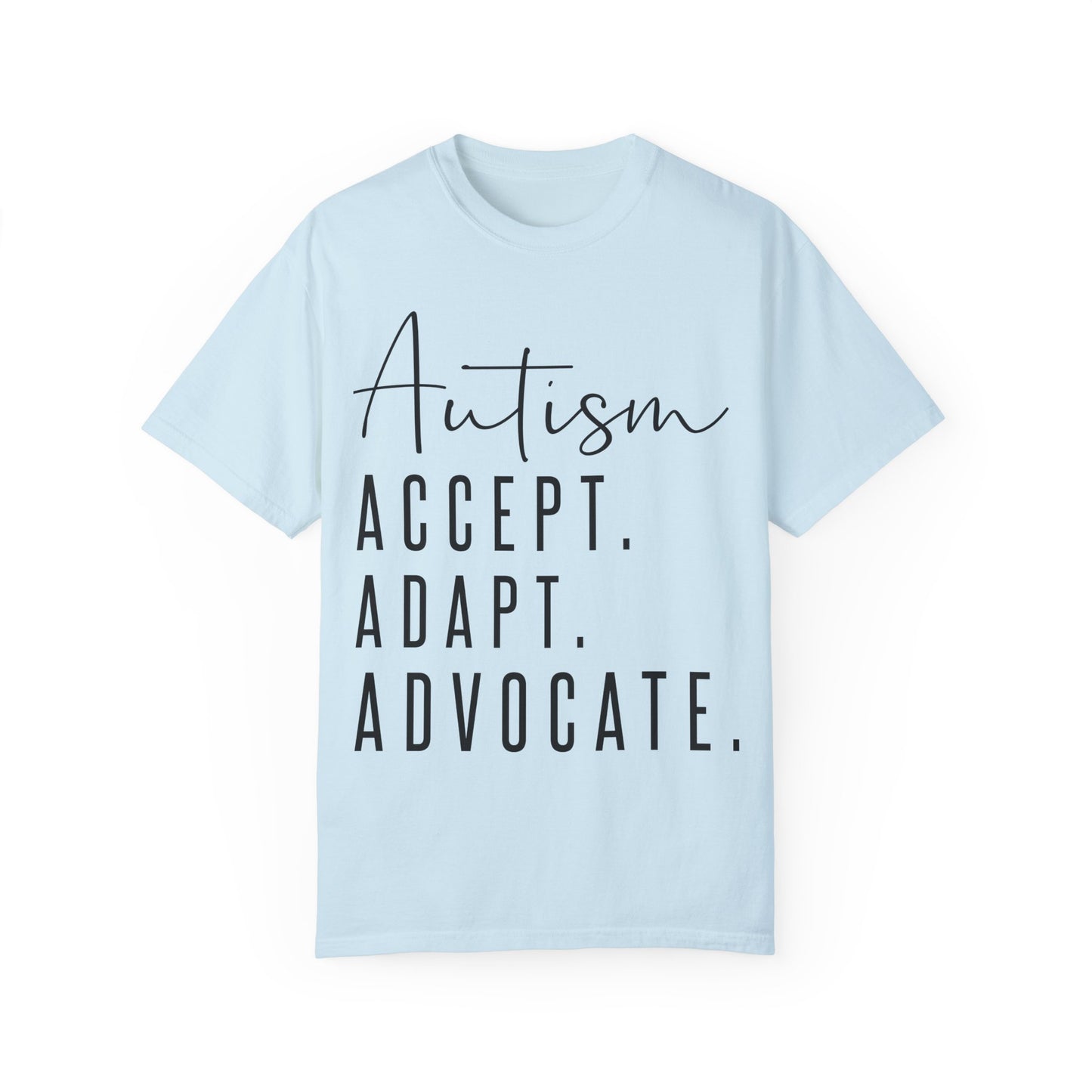 Autism Accept Adapt Advocate Garment-Dyed T-shirt