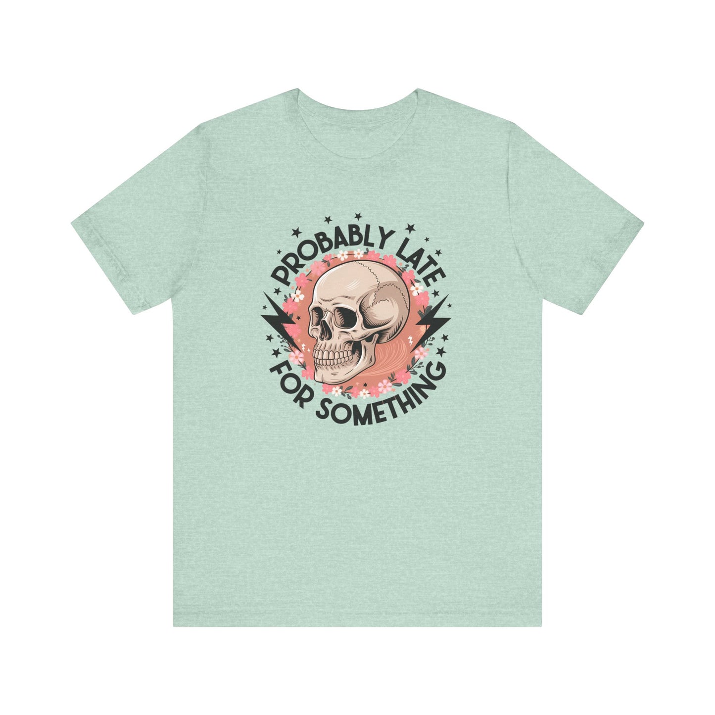 Probably Late For Something Jersey Short Sleeve Tee