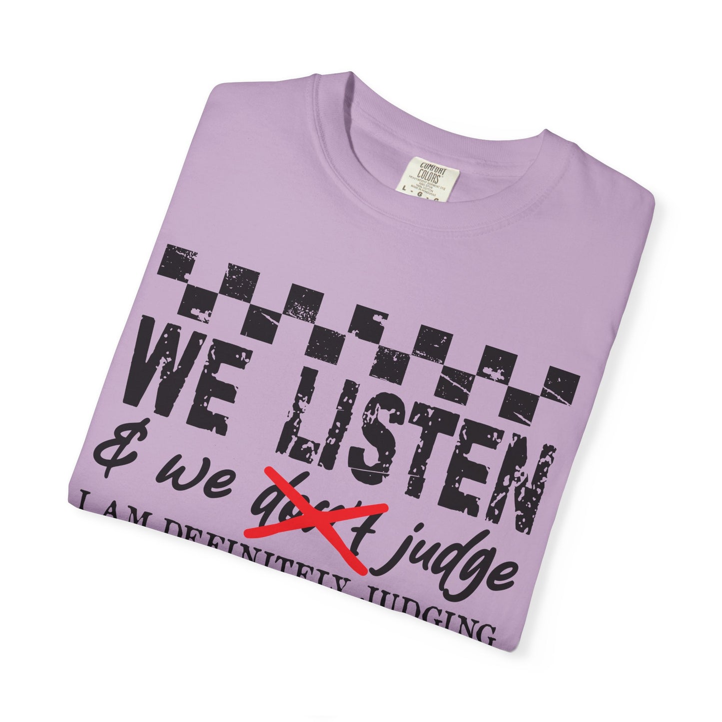 We Listen Garment-Dyed T-shirt