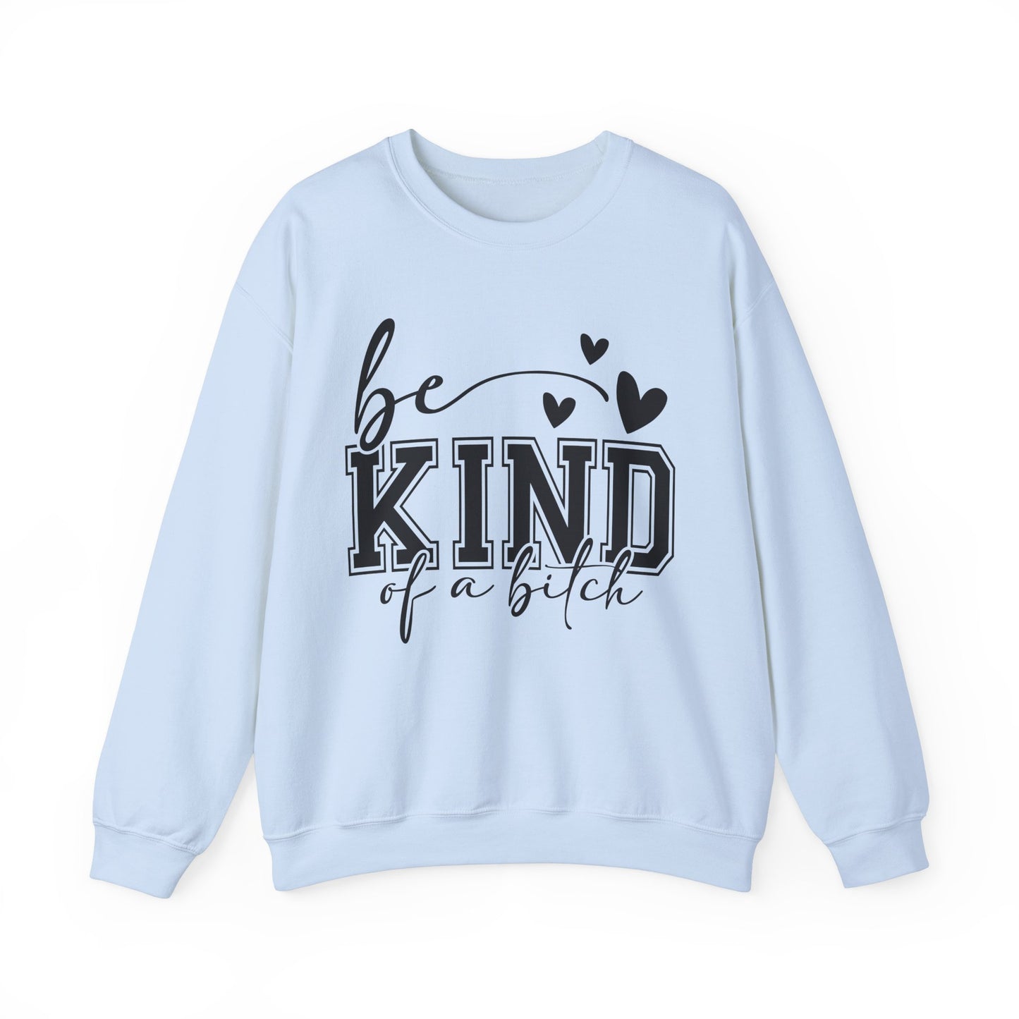 Be Kind Of A Bitch Heavy Blend™ Crewneck Sweatshirt
