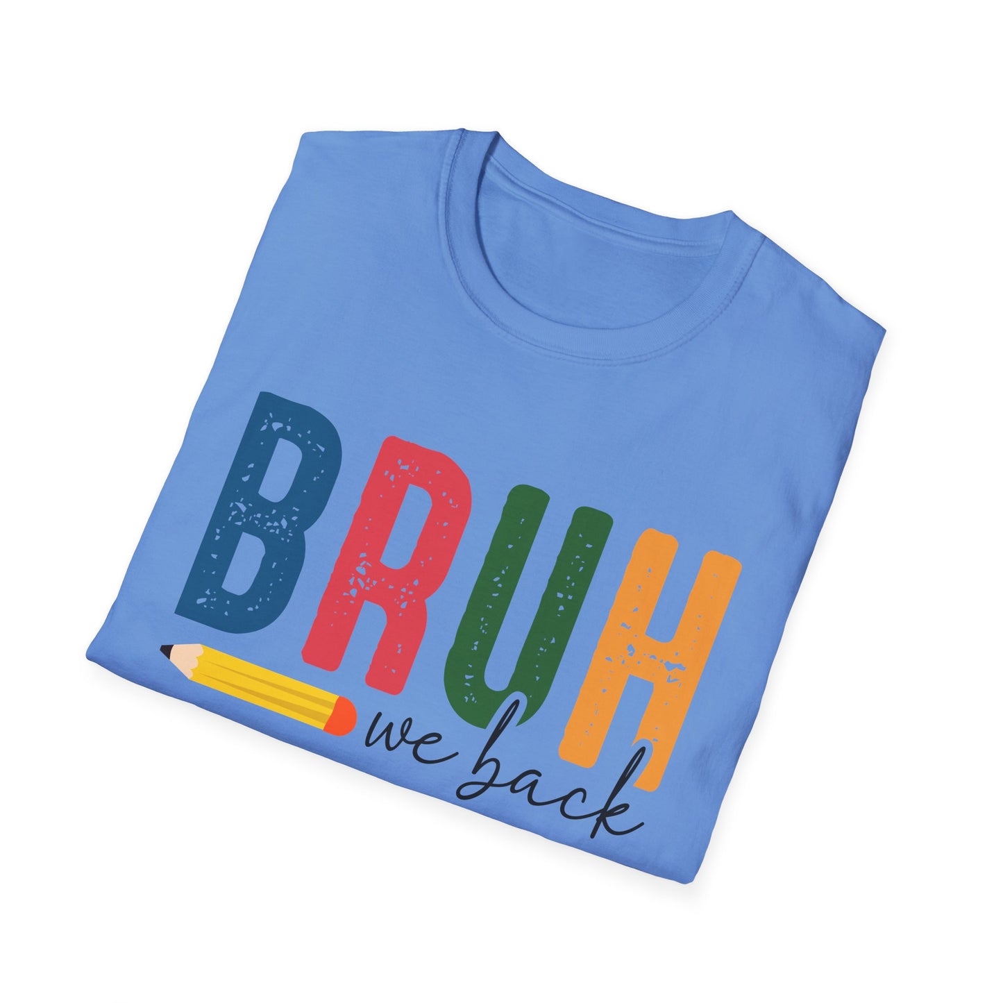 Bruh We Back Softstyle T-Shirt