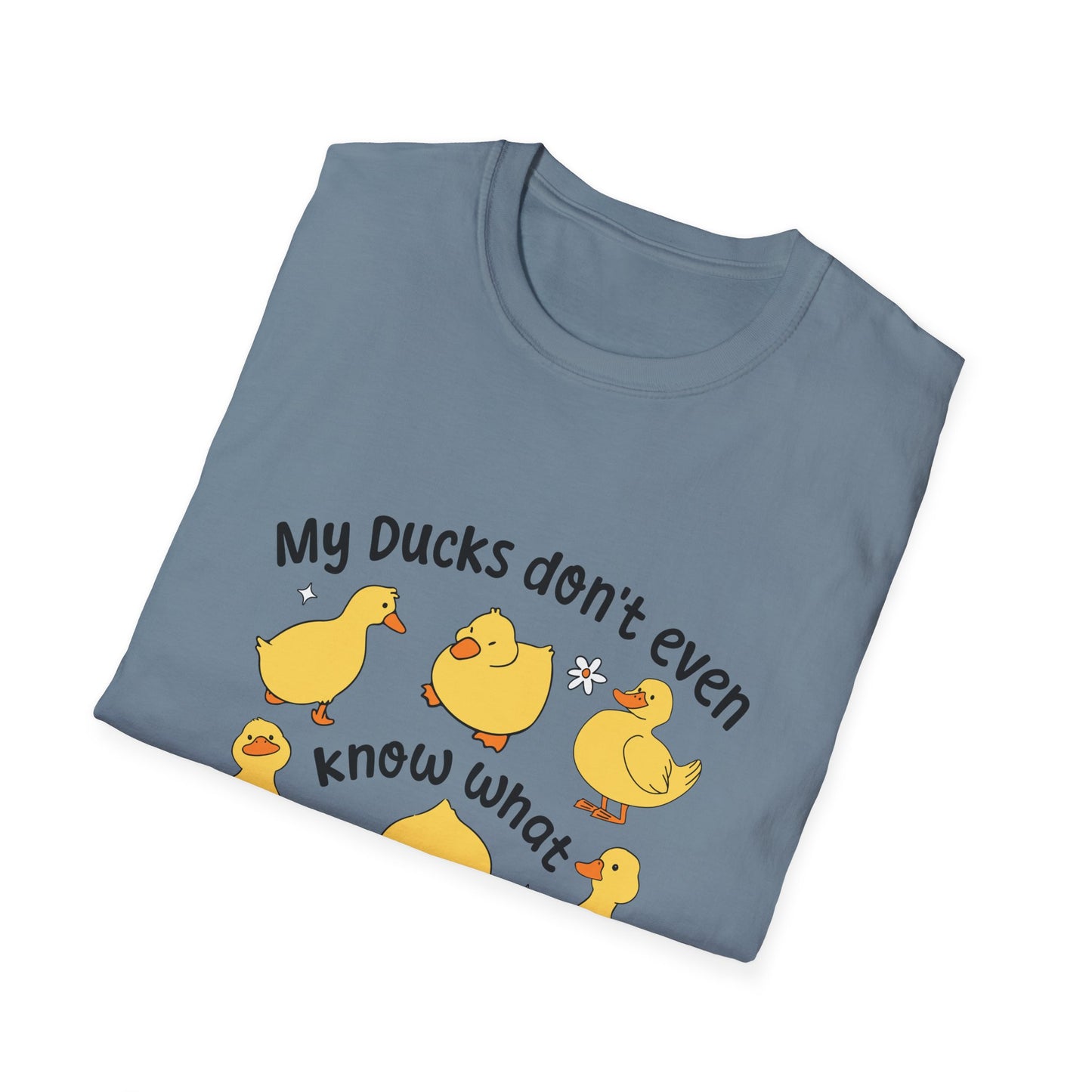 My Ducks Don’t Even Know What A Line Is Softstyle T-Shirt