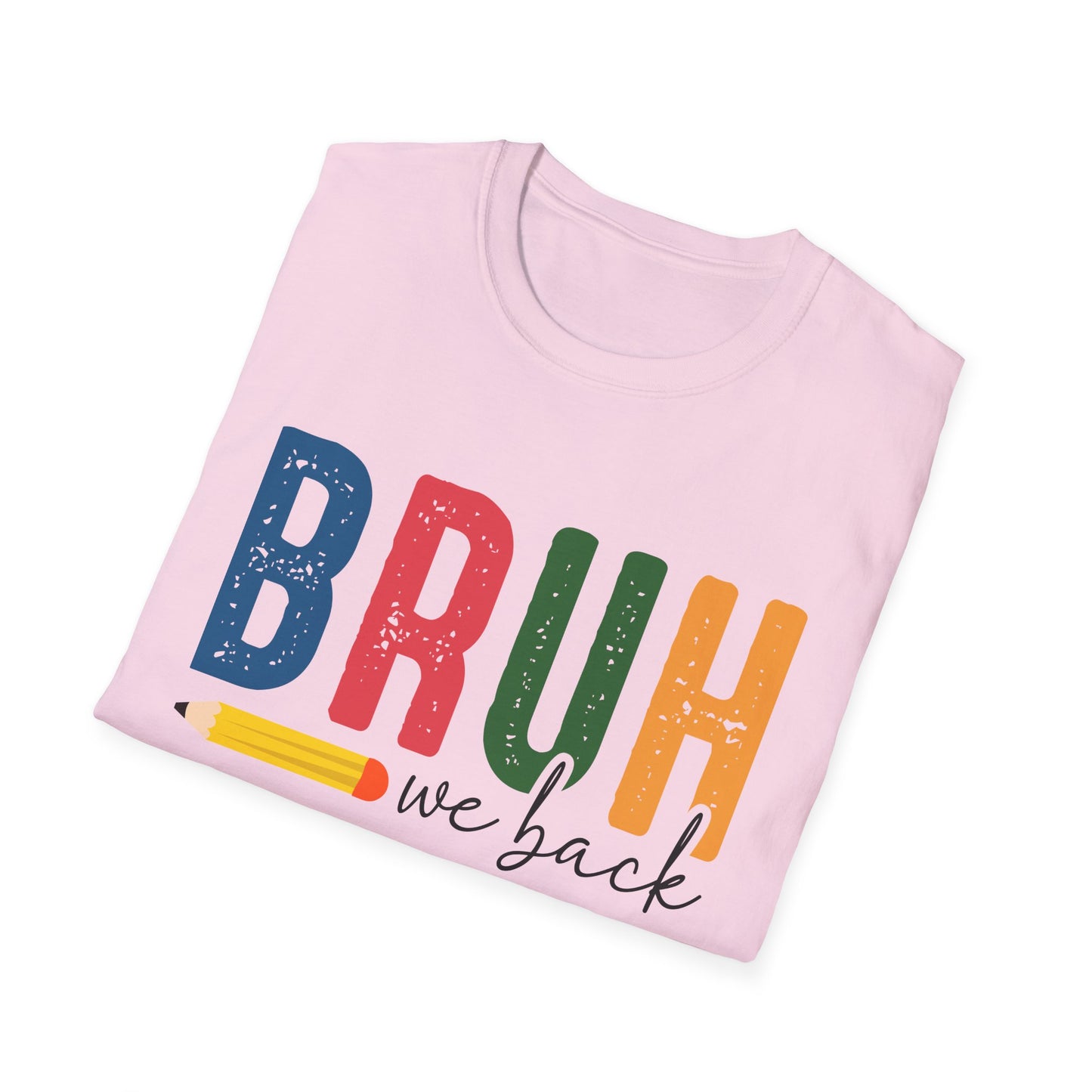 Bruh We Back Softstyle T-Shirt