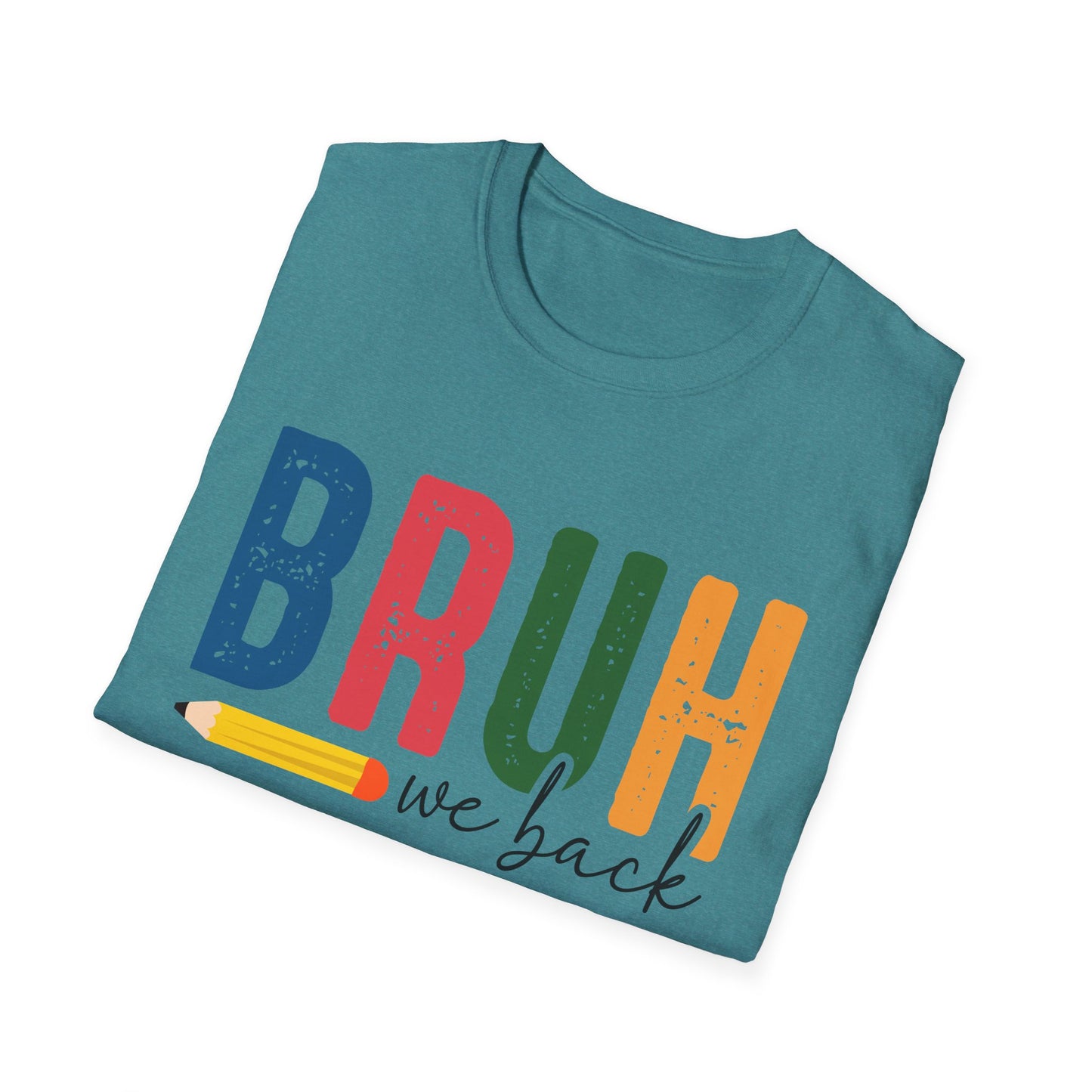 Bruh We Back Softstyle T-Shirt