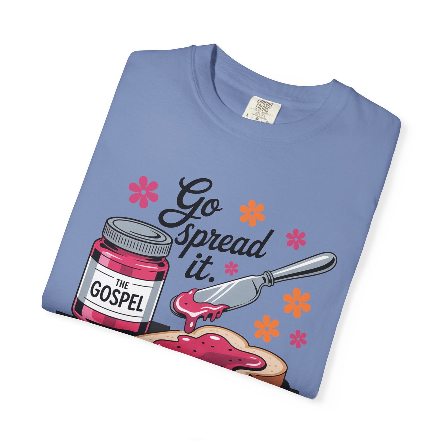 Go Spread It Garment-Dyed T-shirt