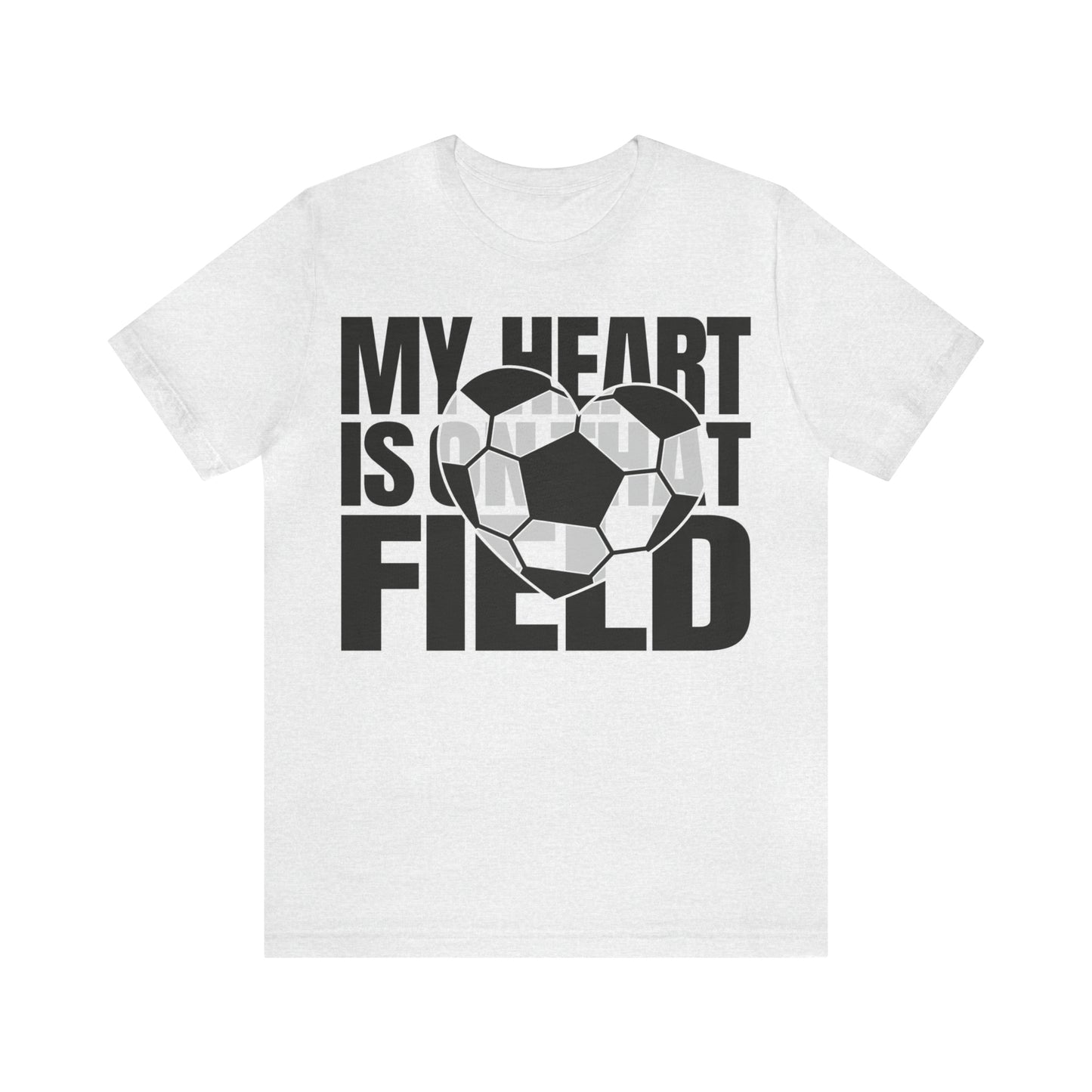 My Heart Is On That Field- Soccer
